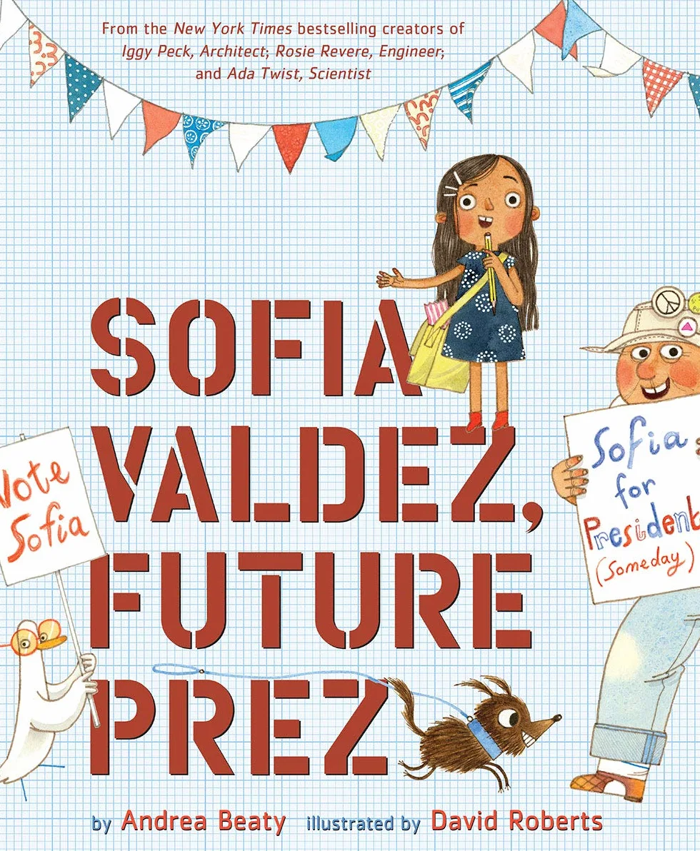 Sofia Valdez, Future Prez (Questioneers): (The Questioneers Book 4): 1: A Picture Book