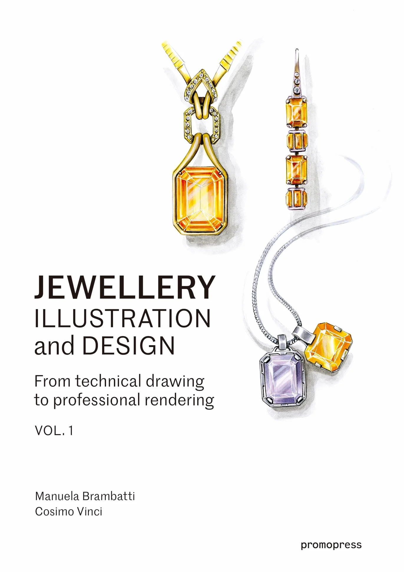 Jewellery Illustration and Design - From technical drawing to professional rendering - volume 1