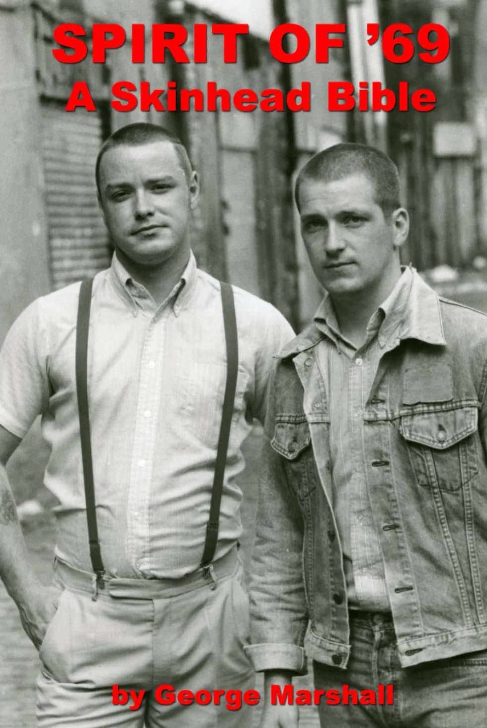 Spirit Of '69: A Skinhead Bible