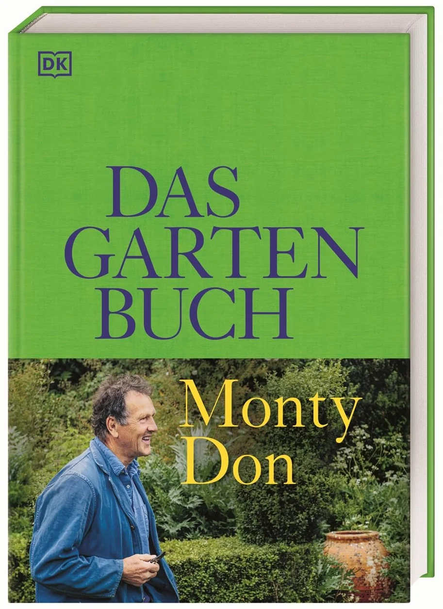 Das Gartenbuch: Umfassendes Expertenwissen für einen wunderschönen Zier- und Nutzgarten mit saisonalem Obst und Gemüse von Bestsellerautor Monty Don