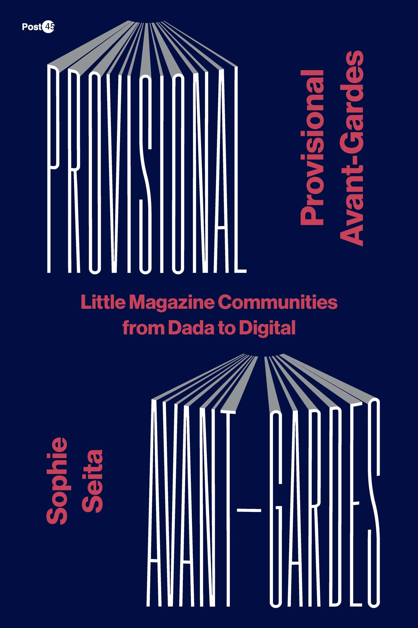 Provisional Avant-Gardes: Little Magazine Communities from Dada to Digital