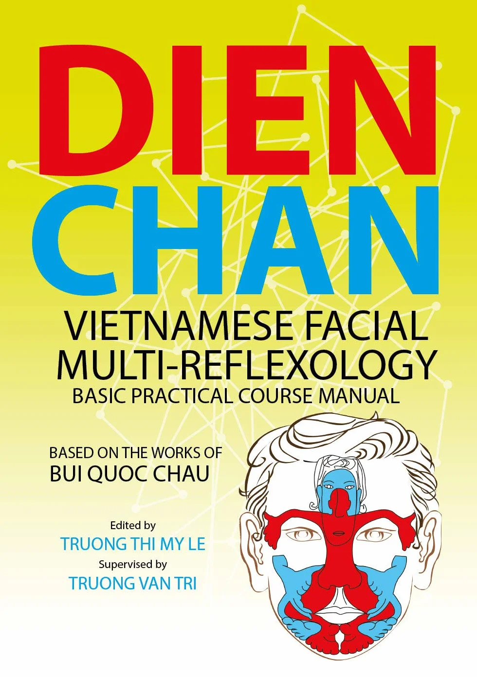 Dien chan. Vietnamese facial multi-reflexology. Basic practical course manual
