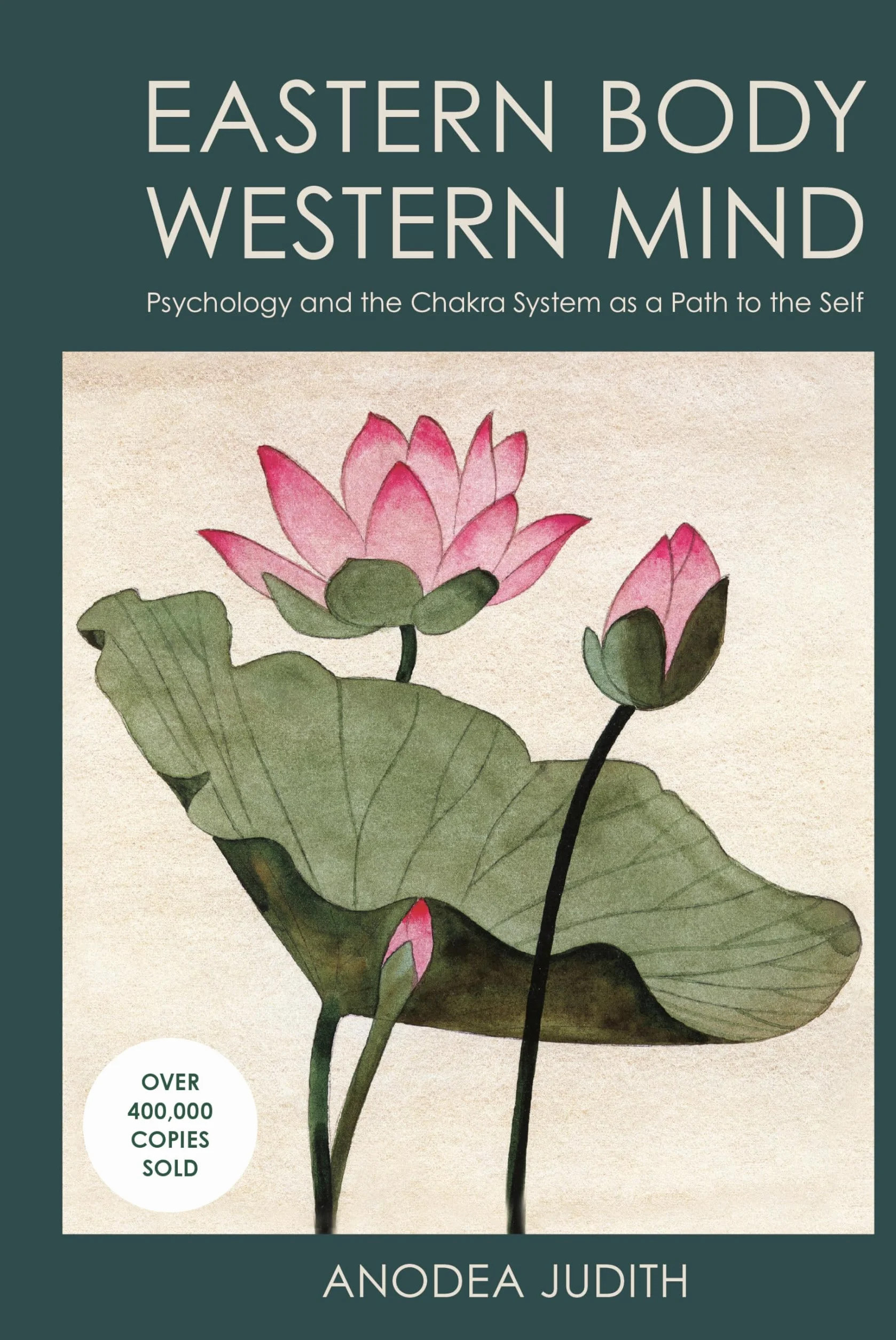 Eastern Body, Western Mind: Psychology and the Chakra System As a Path to the Self