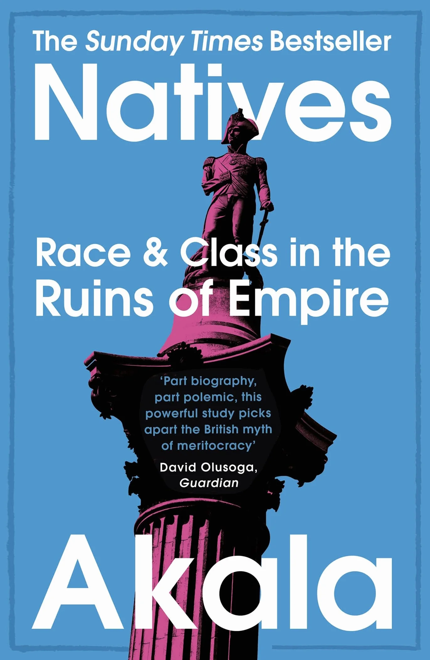 Natives: Race and Class in the Ruins of Empire