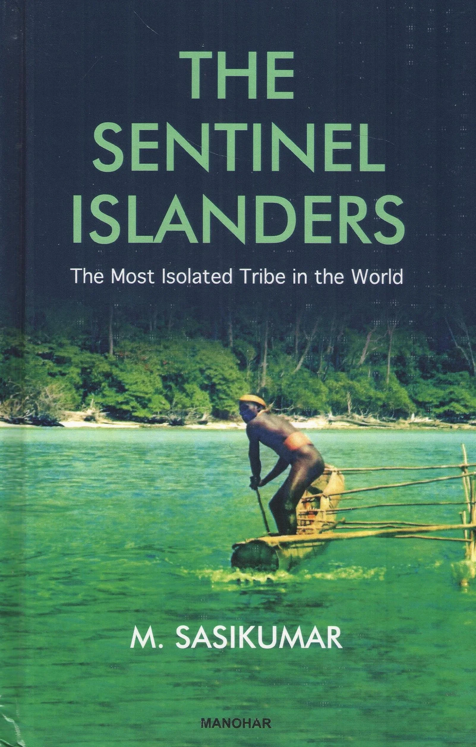The Sentinel Islanders: The Most Isolated Tribe in the World