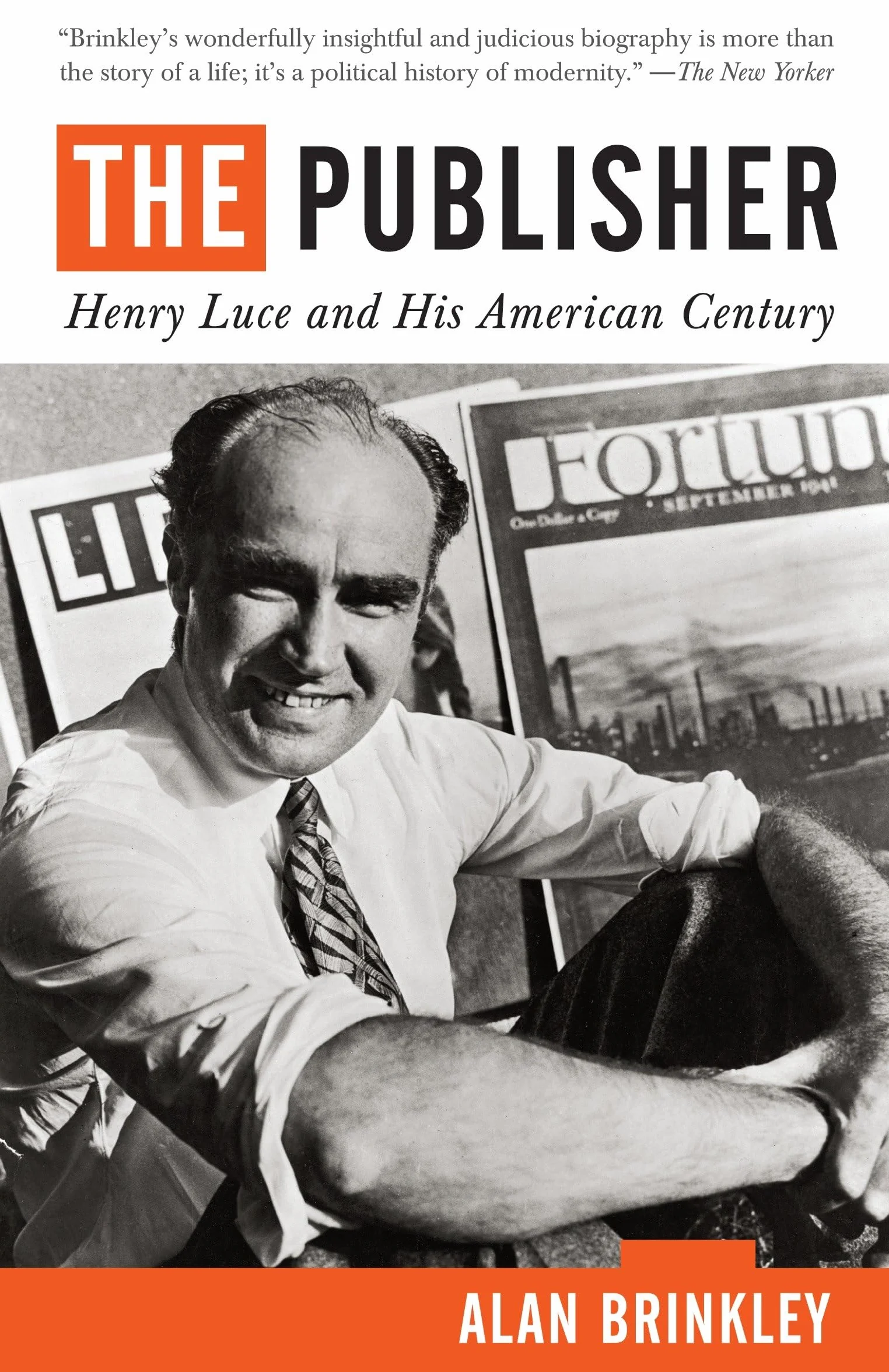 The Publisher: Henry Luce and His American Century