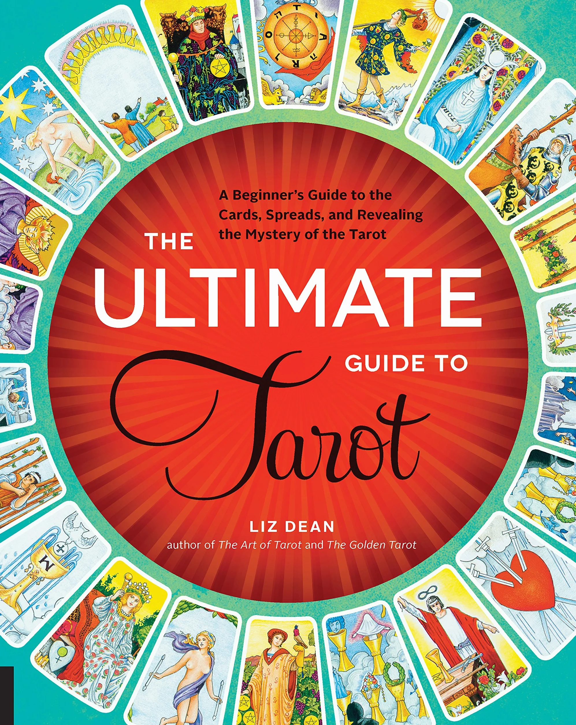 The Ultimate Guide to Tarot: A Beginner's Guide to the Cards, Spreads, and Revealing the Mystery of the Tarot: 1