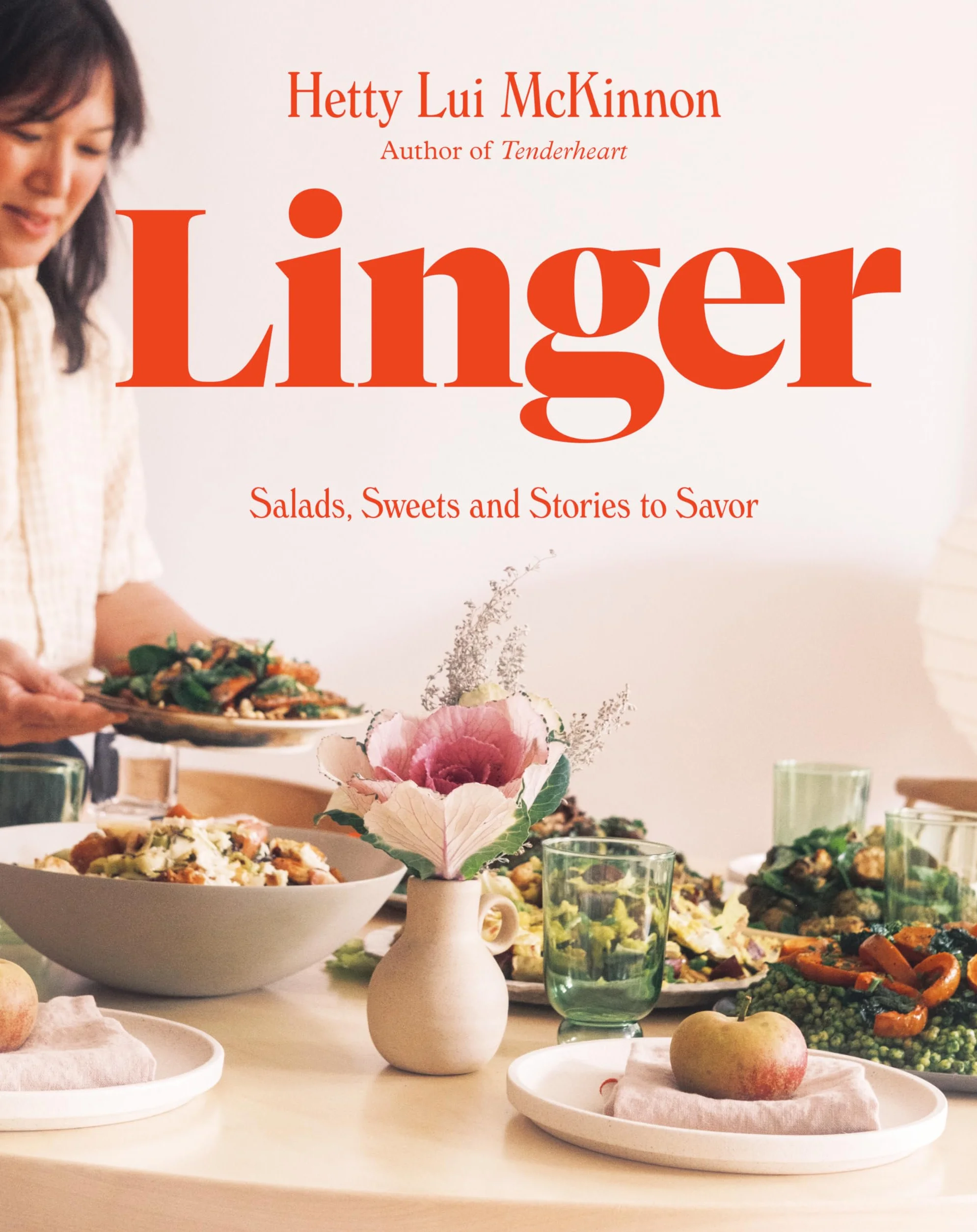 Linger: Salads, Sweets and Stories to Savor: A Cookbook