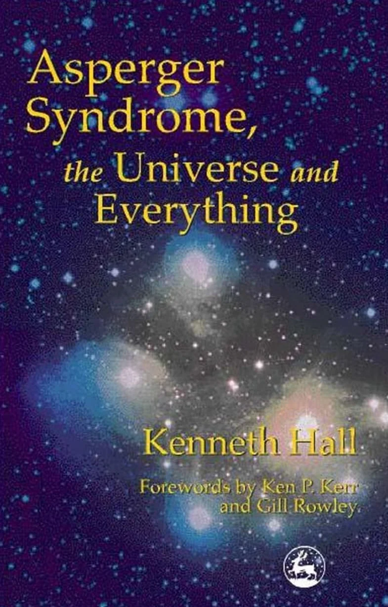 Asperger Syndrome, the Universe and Everything: Kenneth's Book