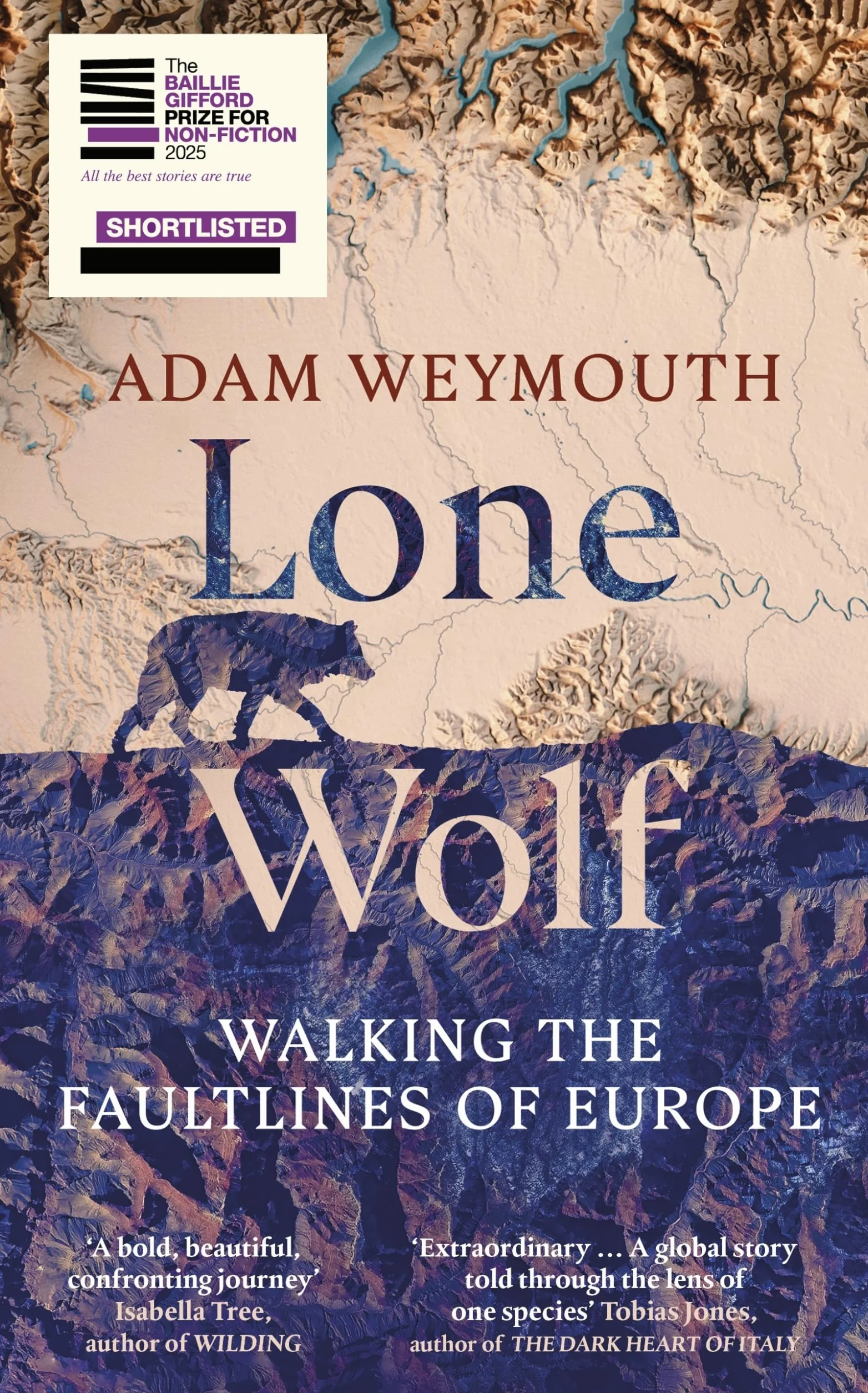 Lone Wolf: Walking the Faultlines of Europe - Shortlisted for the Baillie Gifford Prize 2025