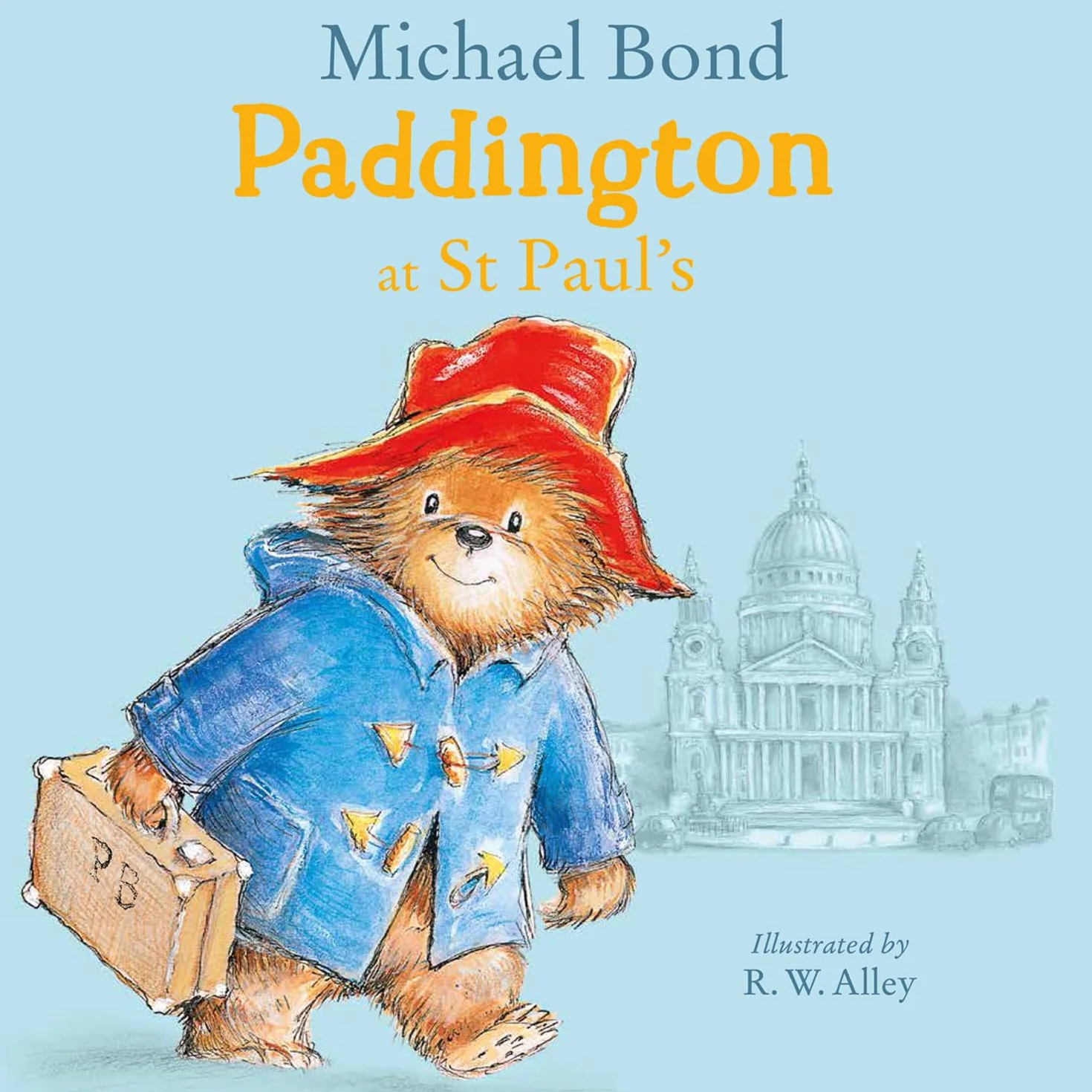 Paddington at St Paul’s: A brilliantly funny story for fans of Paddington Bear!