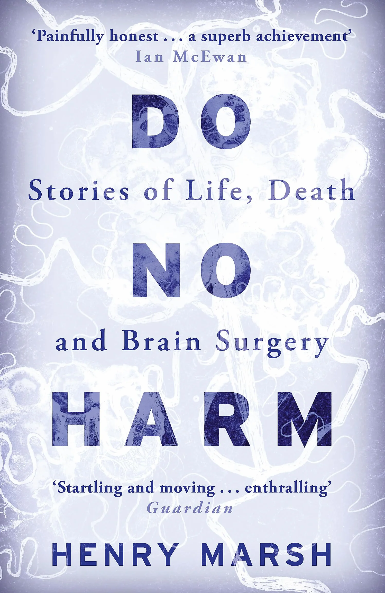 Do No Harm: Stories of Life, Death and Brain Surgery