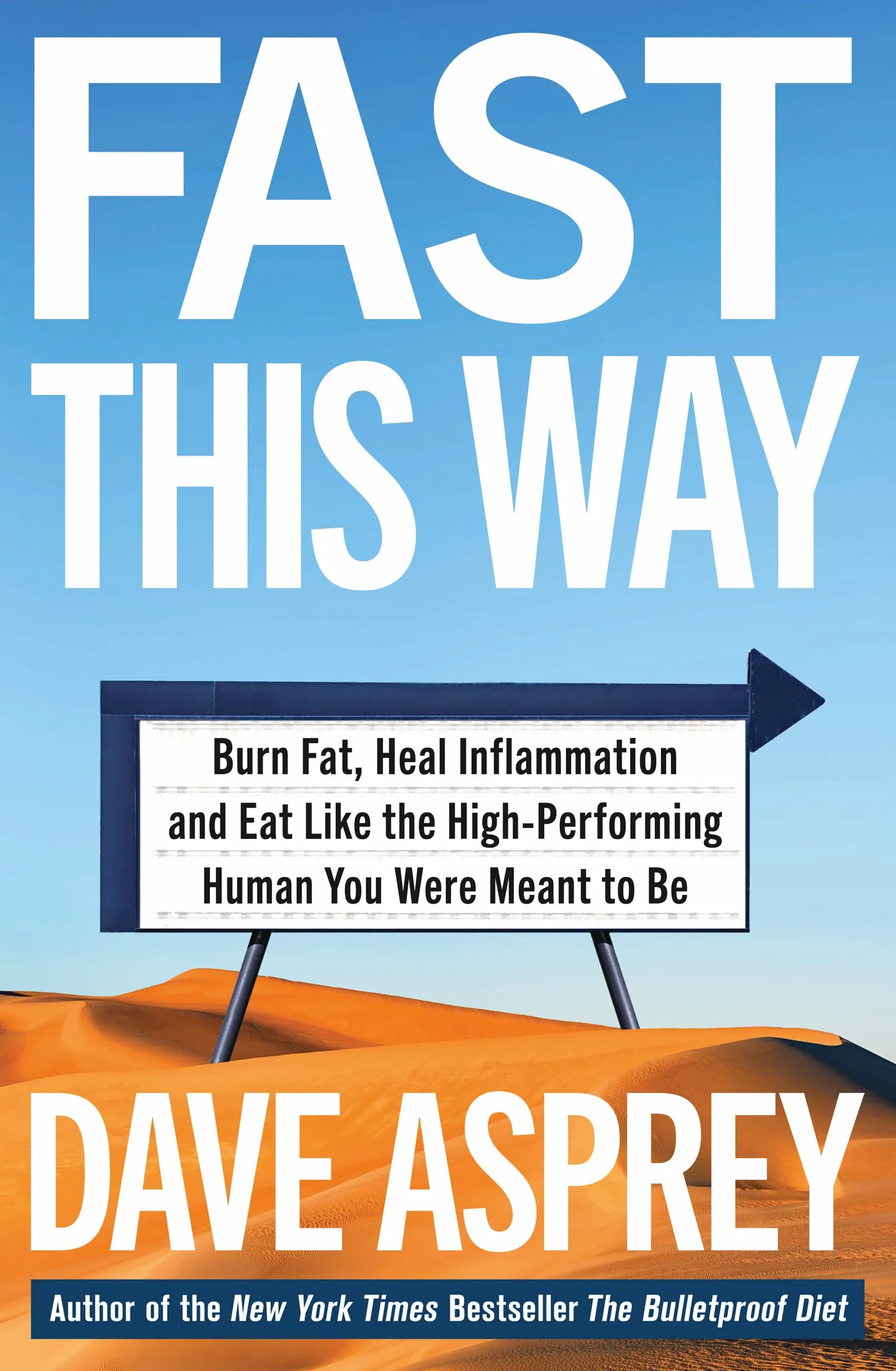 Fast This Way: Burn Fat, Heal Inflammation and Eat Like the High-Performing Human You Were Meant to Be