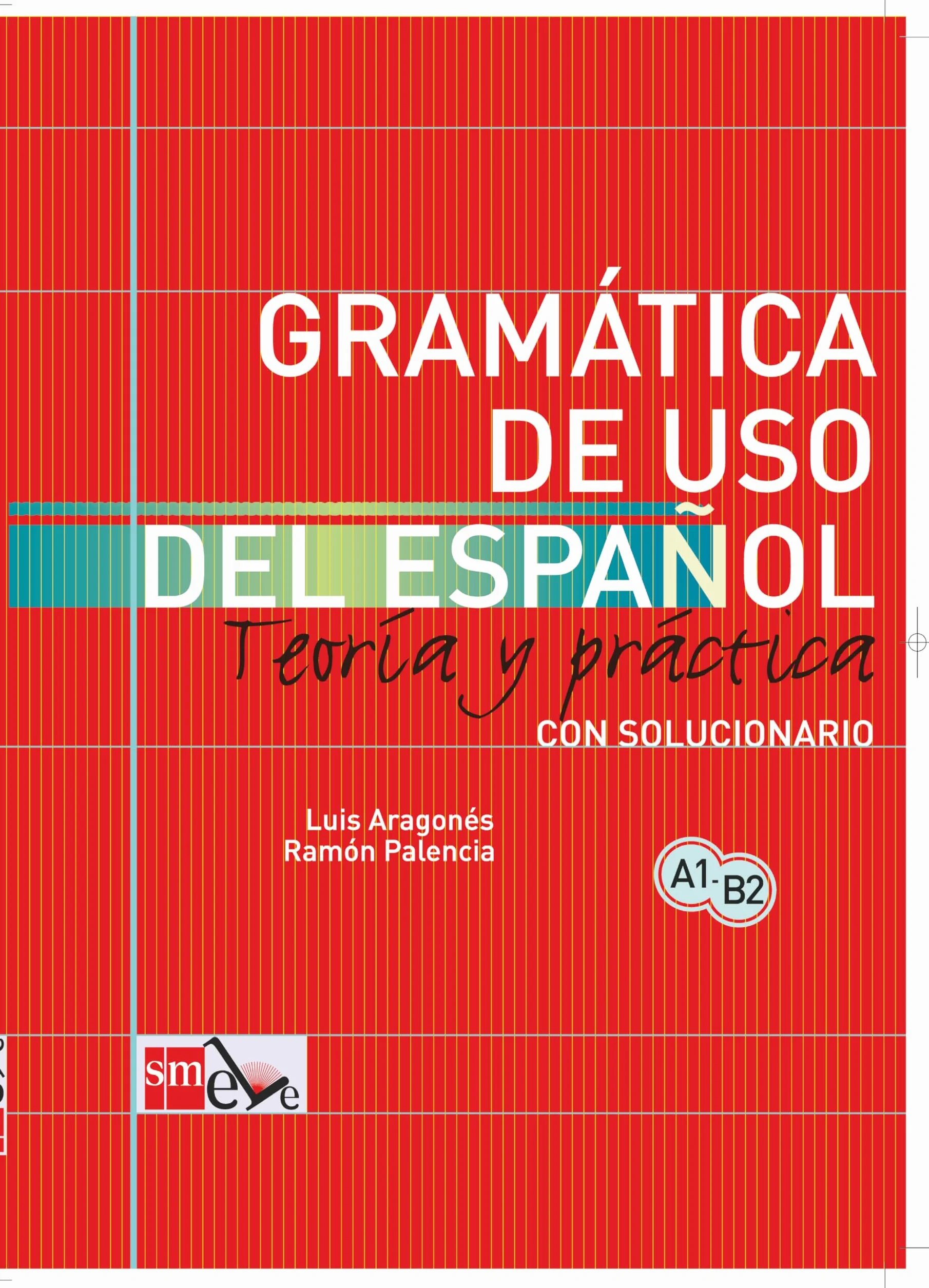 Gramatica de uso de español para extrangeros: teoria y practica