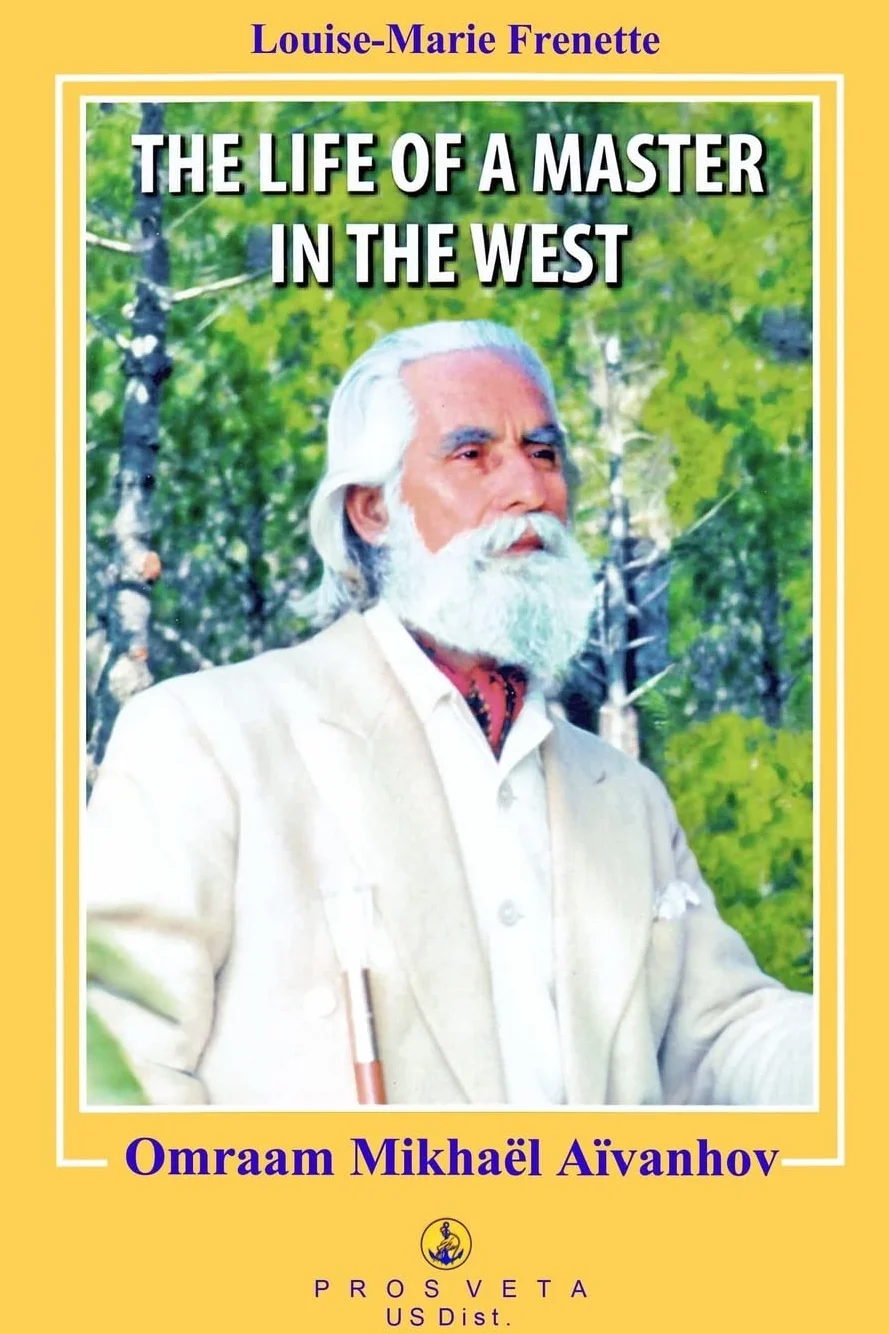 The Life of a Master in the West: Omraam Mikhael Aivanhov