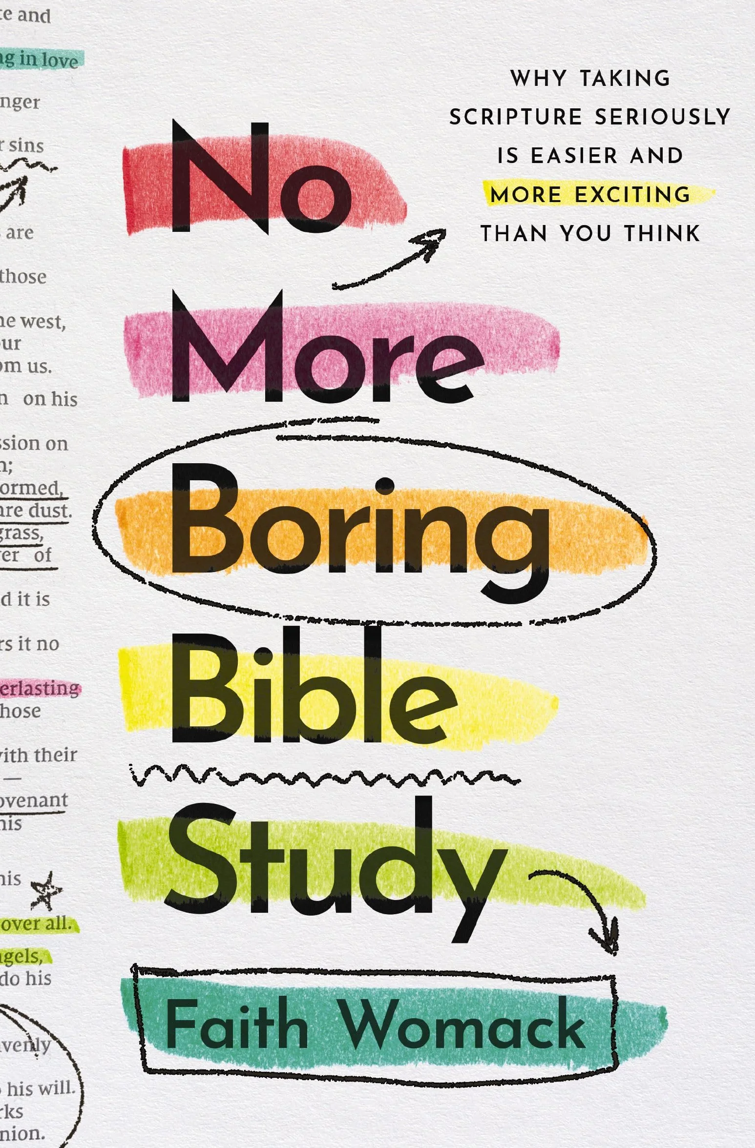 No More Boring Bible Study: Why Taking Scripture Seriously Is Easier and More Exciting Than You Think