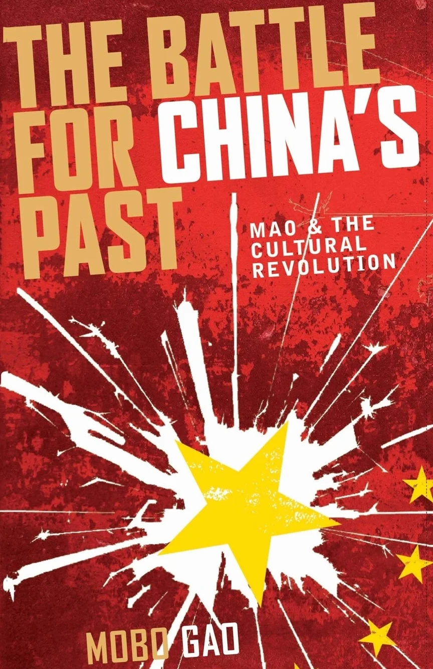 The Battle For China's Past: Mao And The Cultural Revolution