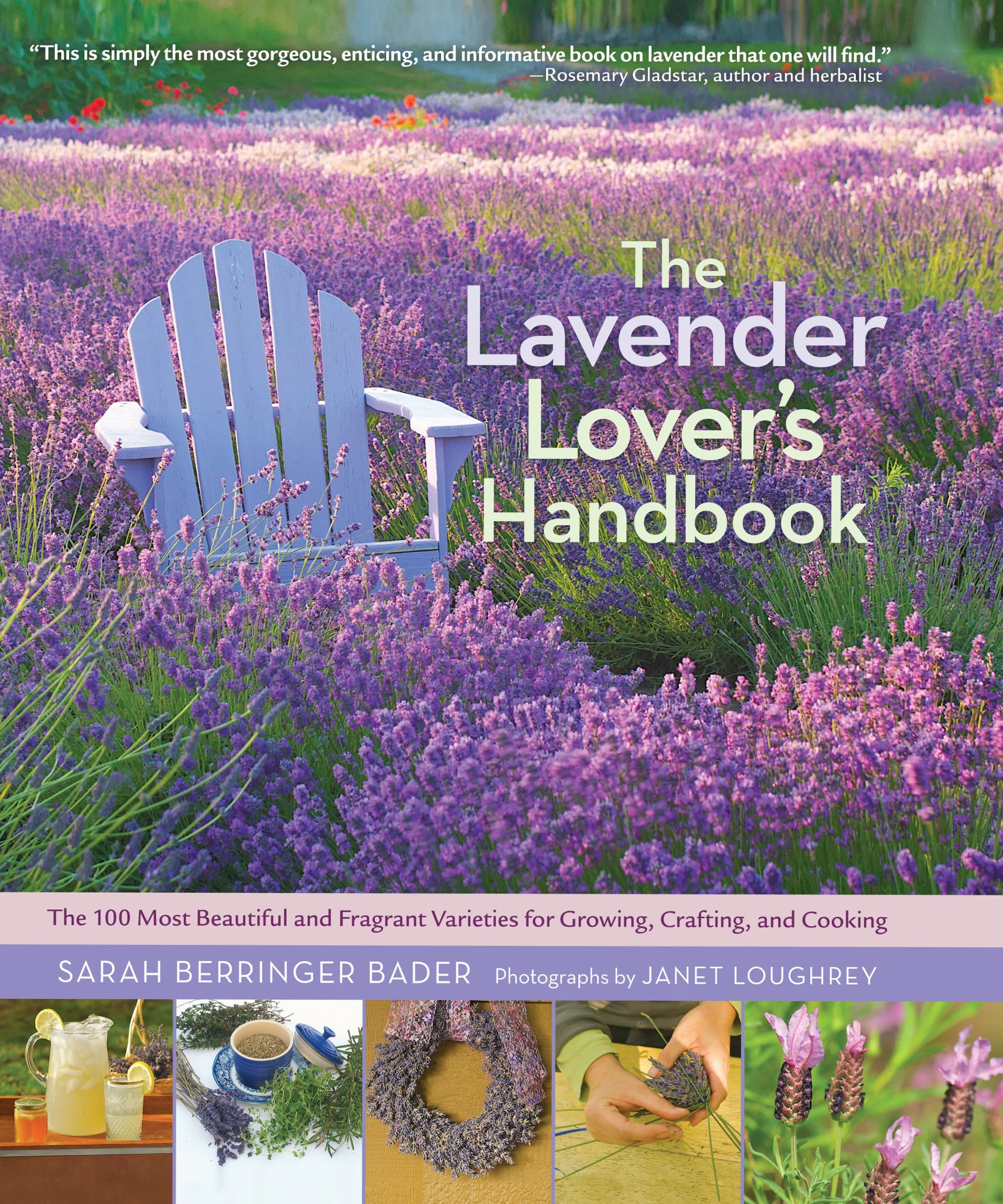 The Lavender Lover's Handbook: The 100 Most Beautiful and Fragrant Varieties for Growing, Crafting, and Cooking