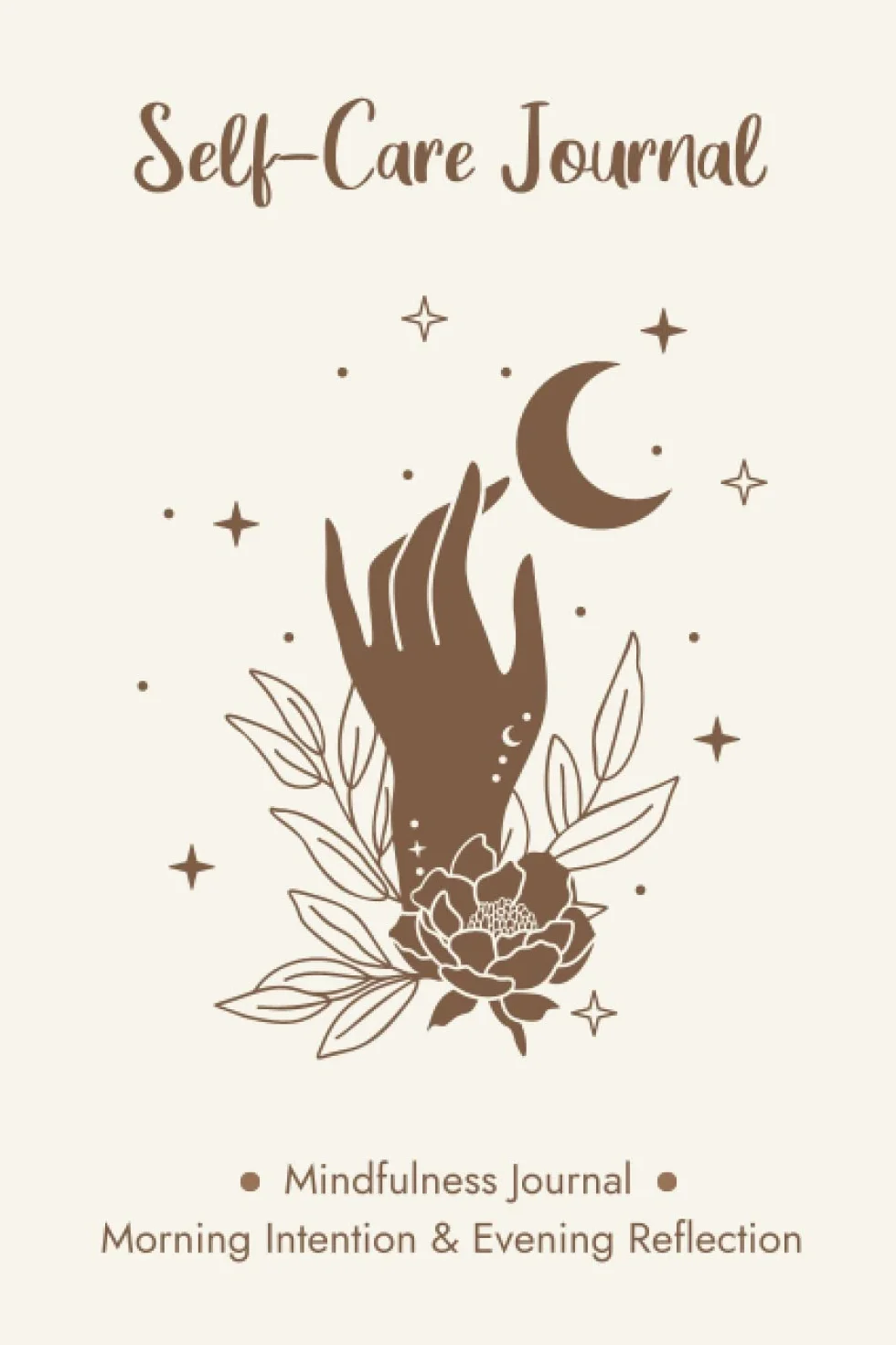 Daily Self Care Journal for Women: A Mindfulness Journal for Morning Intention & Evening Reflection with Prompts for Gratitude, Affirmation, Goals, and More