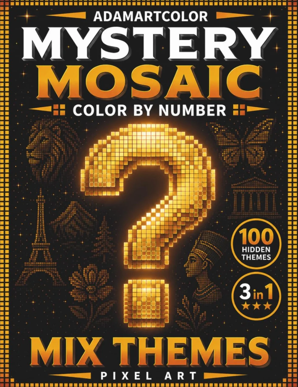 Mystery Mosaic Color by Number: Pixel Art Coloring Book for Adults: Mixed Themes | 100 Hidden Images | Relaxing 3 in 1 Pixel Art Color by Number