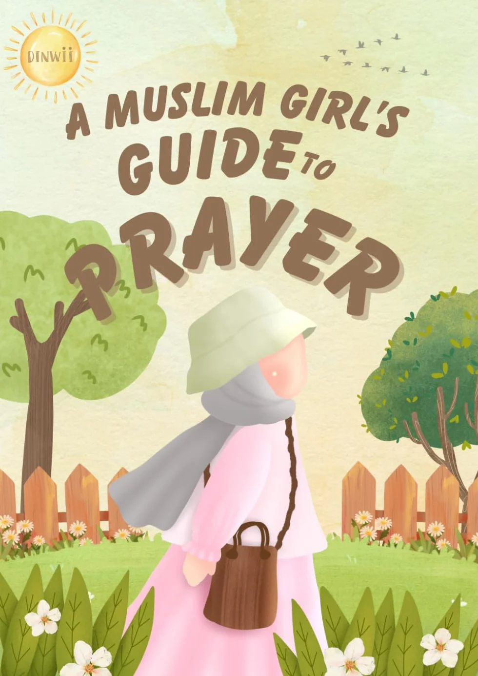 A Muslim Girl’s Guide to Prayer: Prayer Activity Book for Muslim Girls, Fun Activities to Learn Wudhu, Salah, Duas & Adhkar (Learn How to Pray)