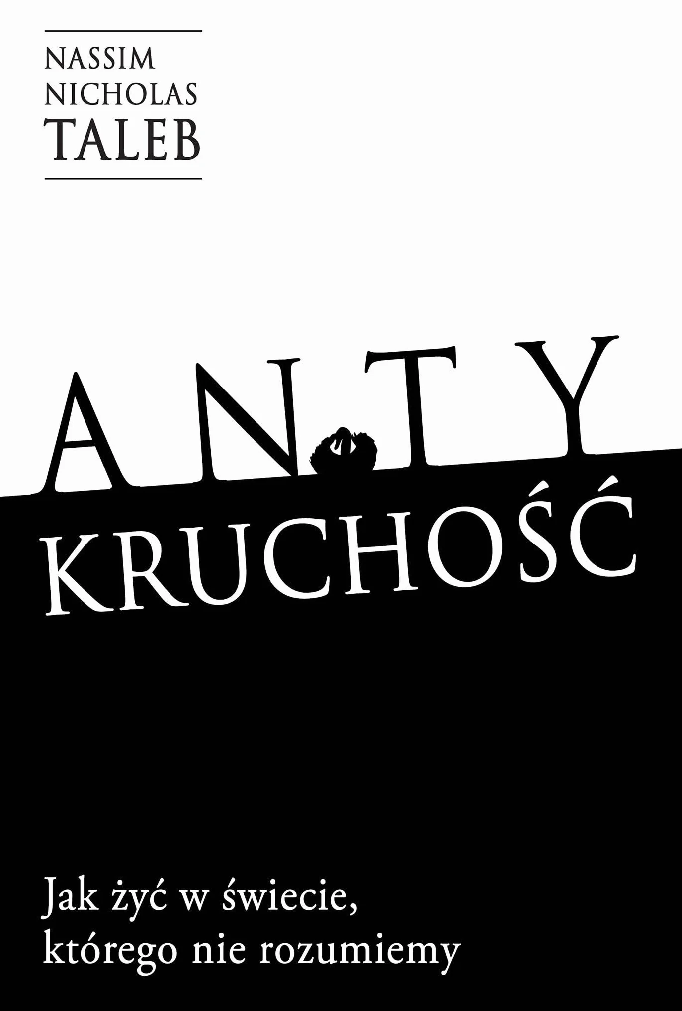 ANTYKRUCHOŚĆ JAK ŻYĆ W ŚWIECIE, KTÓREGO: Jak żyć w świecie, którego nie rozumiemy