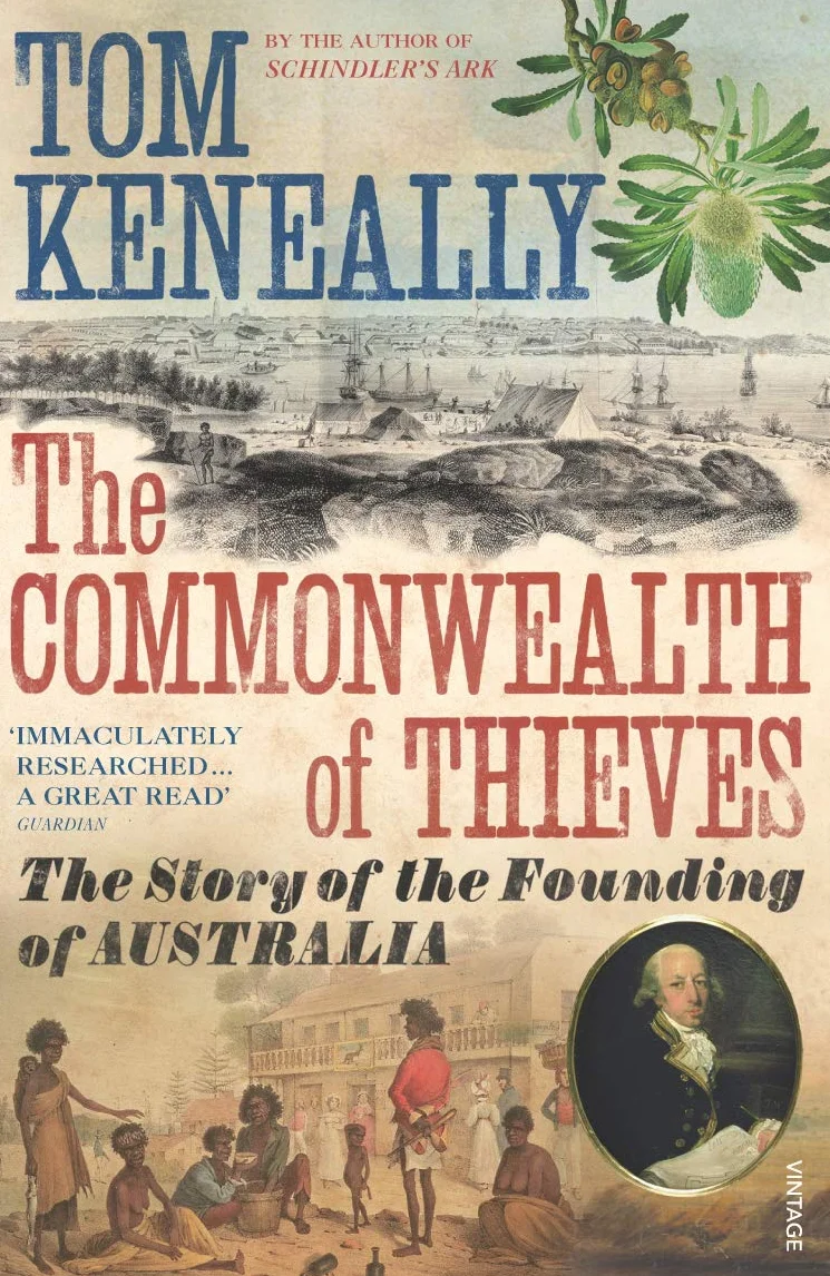 The Commonwealth of Thieves: The Story of the Founding of Australia