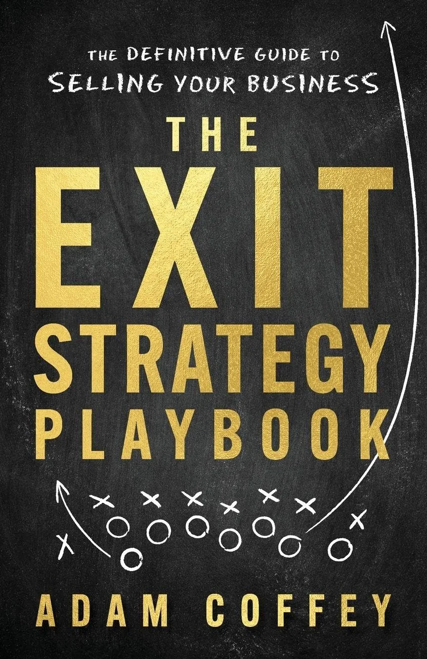 The Exit-Strategy Playbook: The Definitive Guide to Selling Your Business