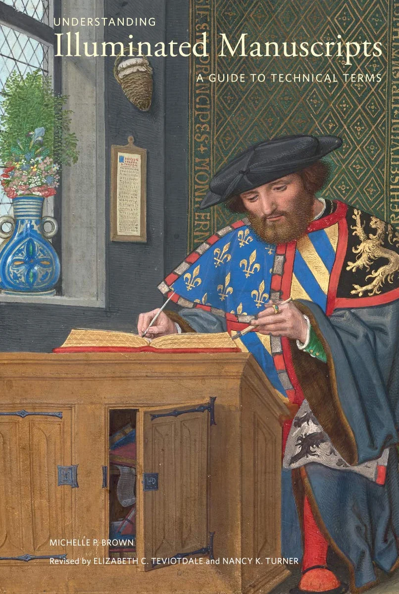 Understanding Illuminated Manuscripts: A Guide to Technical Terms, Revised Edition