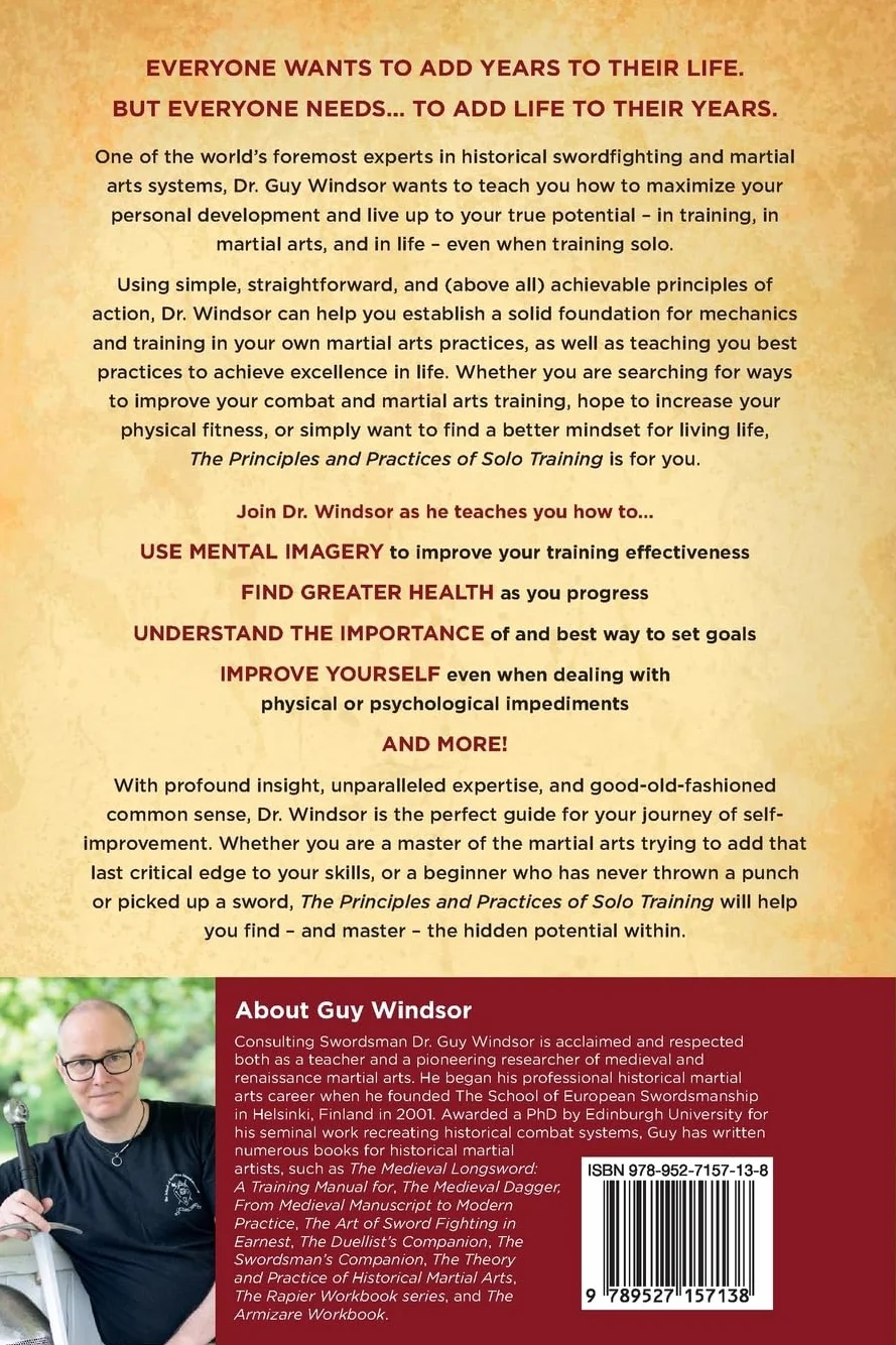 The Principles and Practices of Solo Training: A Guide for Historical Martial Artists, Sword People, and Everyone Else