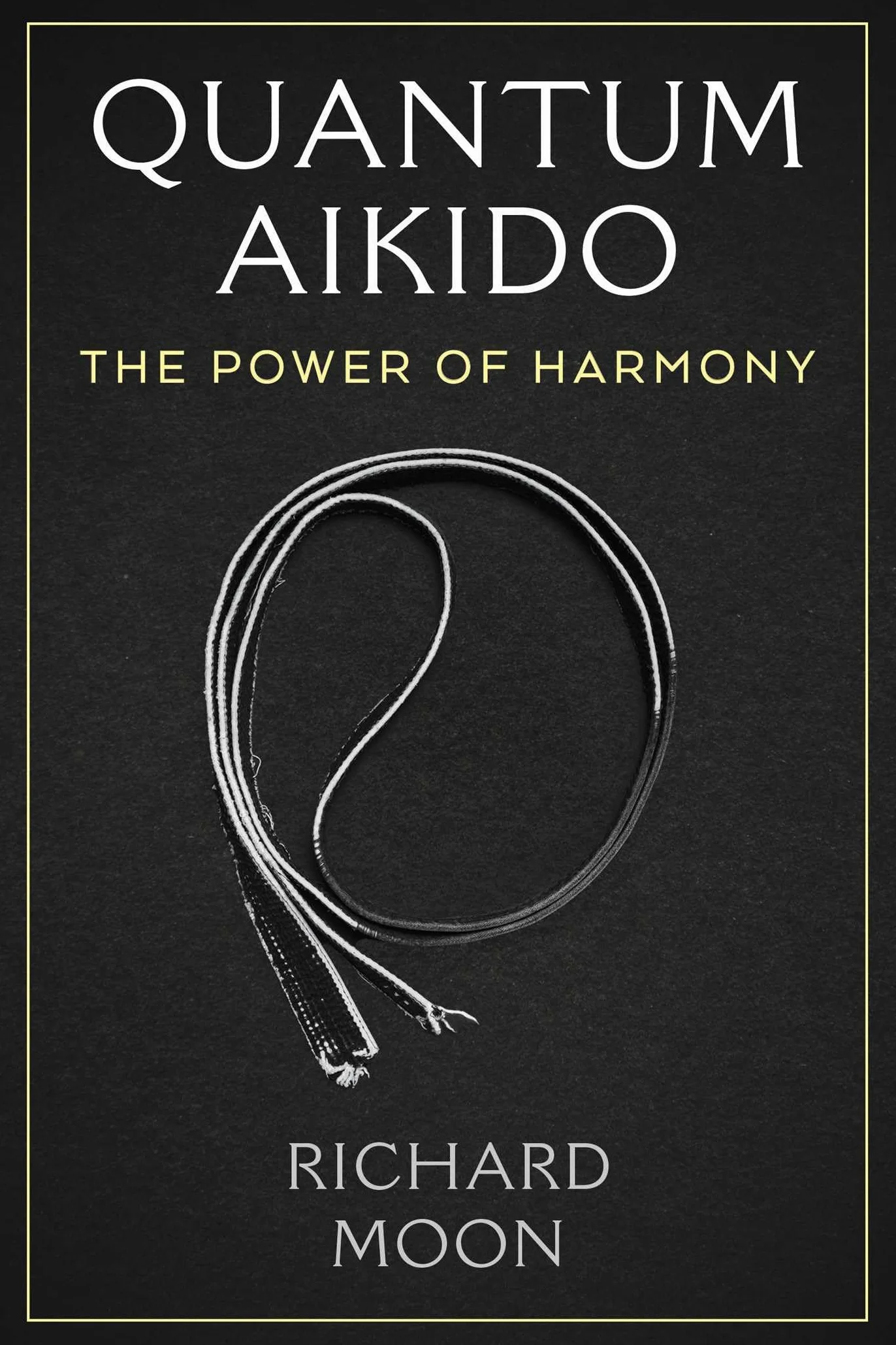 Quantum Aikido: The Power of Harmony
