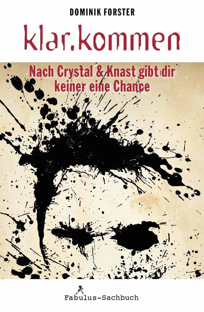 Klar.Kommen: Nach Crystal & Knast Gibt Dir Keiner Eine Chance