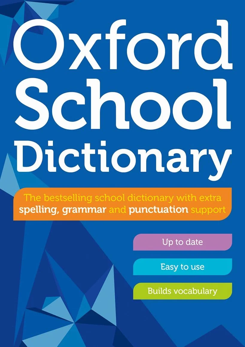 Oxford School Dictionary: Children's English Dictionary for Age 10+ - Year Group 6 & 7 - Ideal for Homework, Literacy & KS2-KS3 Support