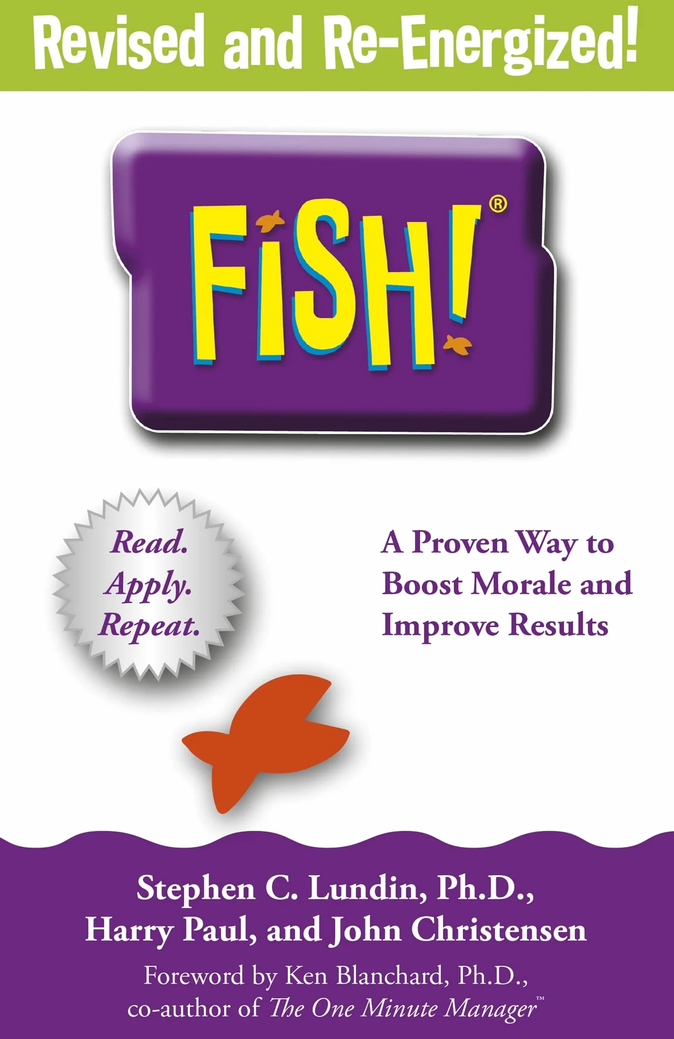Fish!: A remarkable way to boost morale and improve results: A remarkable way to boost morale and improve results, over 6 million copies sold