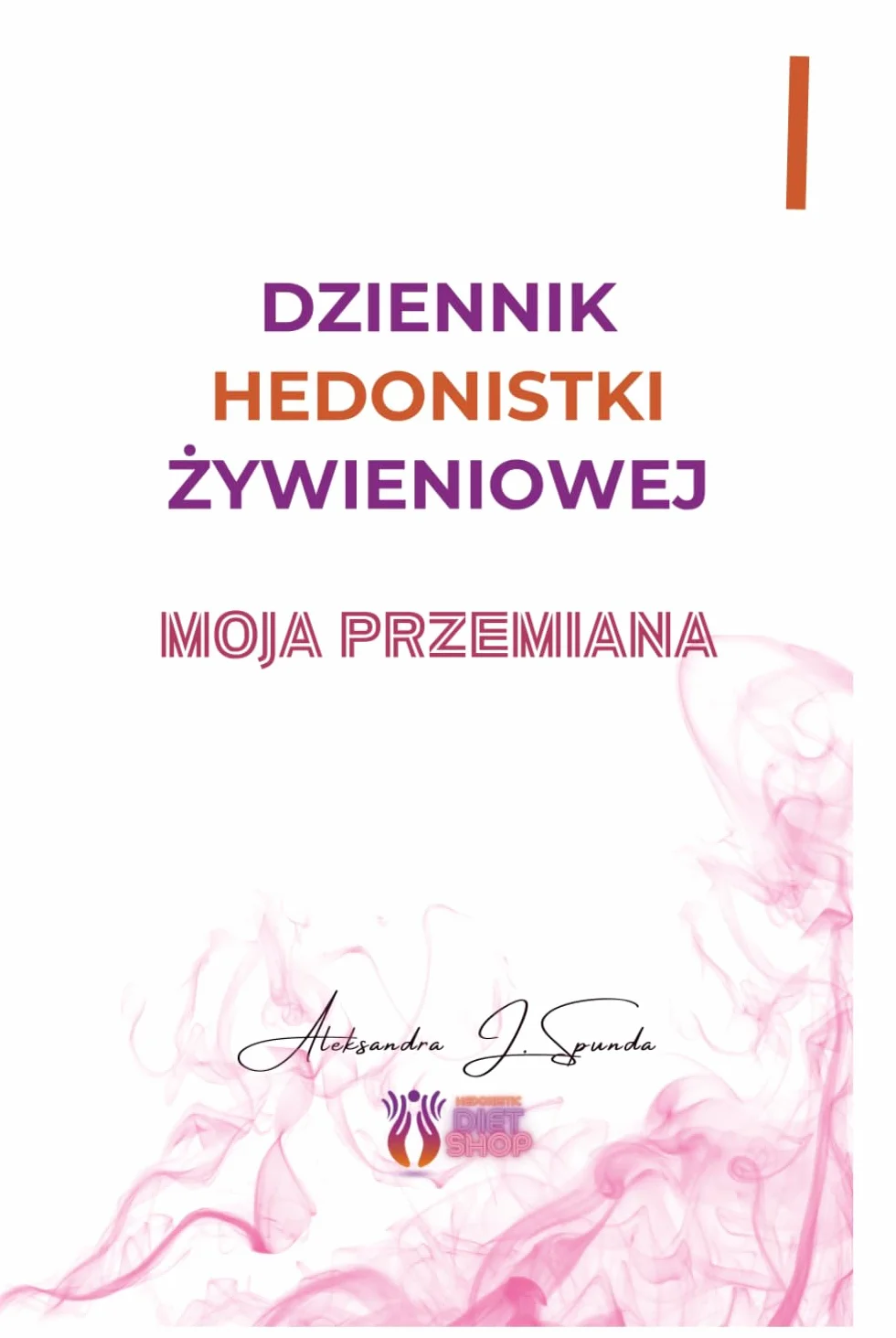 Dziennik Hedonistki Żywieniowej: Moja Przemiana