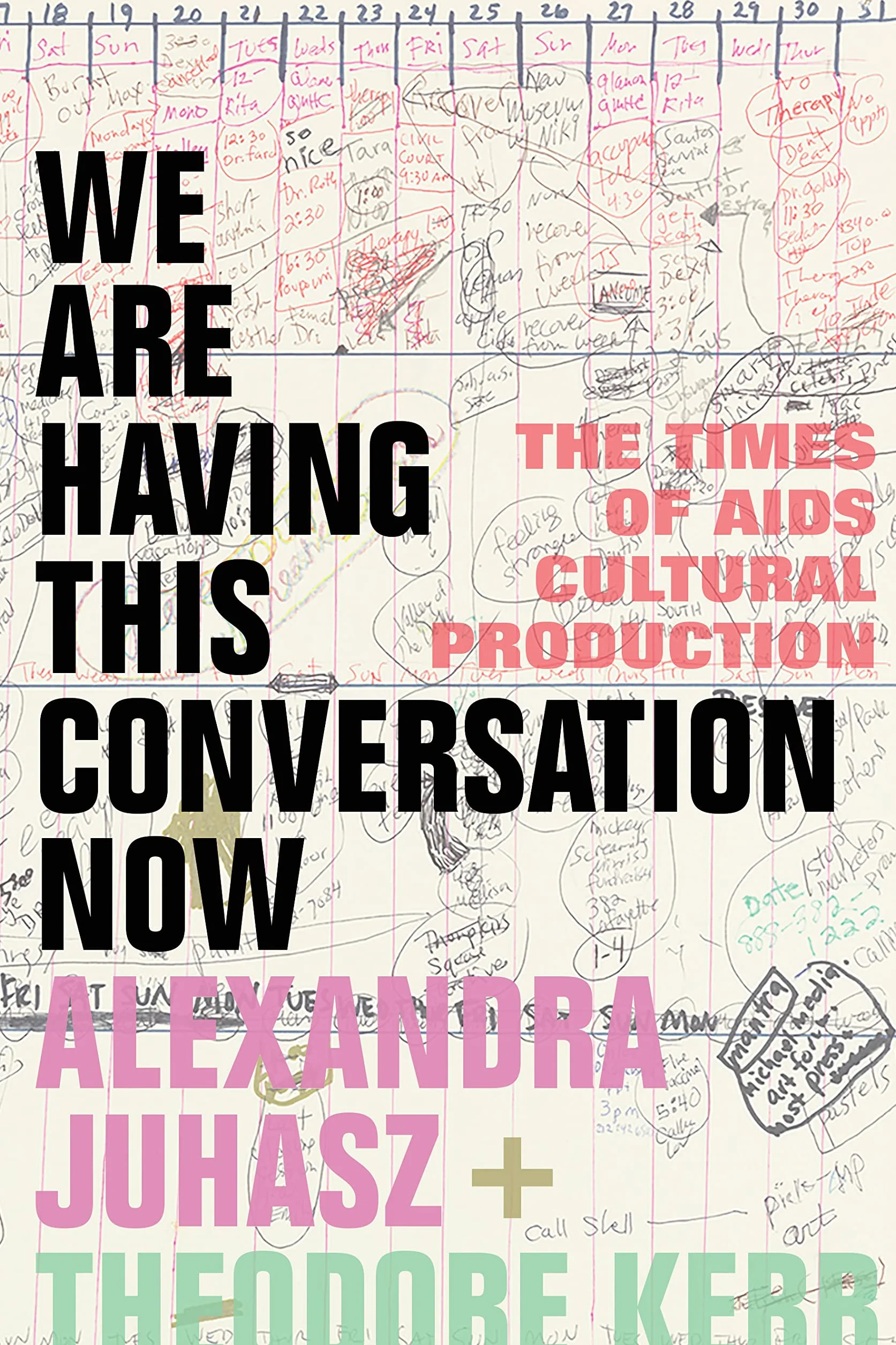 We Are Having This Conversation Now: The Times of AIDS Cultural Production