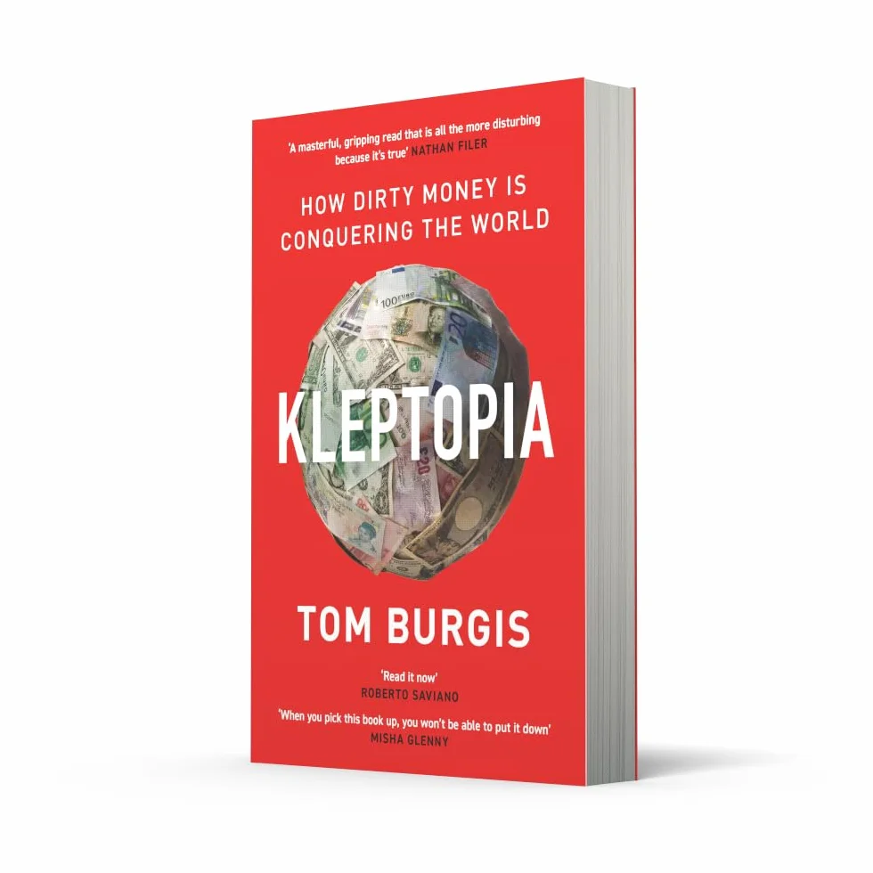 Kleptopia: How Dirty Money is Conquering the World