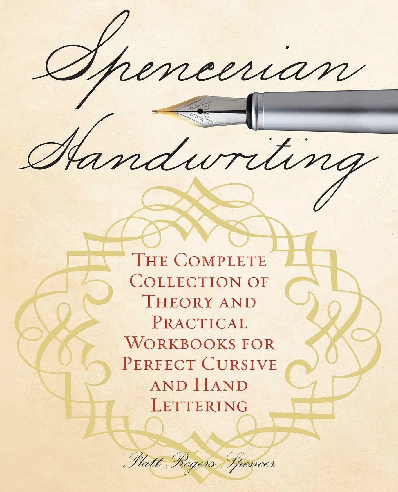 Spencerian Handwriting: The Complete Collection of Theory and Practical Workbooks for Perfect Cursive and Hand Lettering