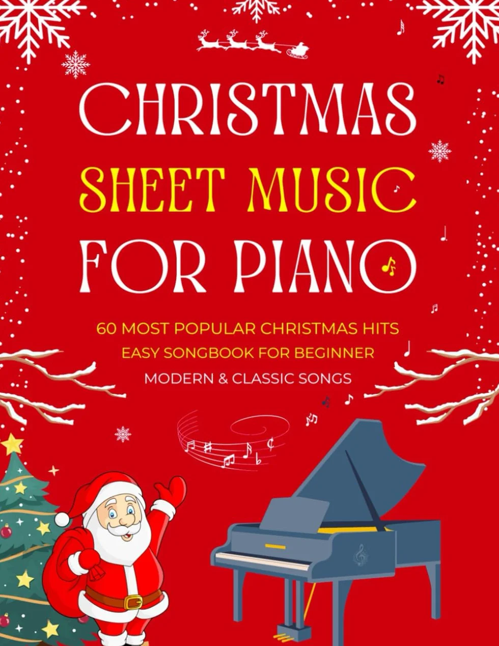 CHRISTMAS SHEET MUSIC FOR PIANO - MODERN & CLASSIC SONGS: 60 MOST POPULAR CHRISTMAS HITS - EASY SONGBOOK FOR BEGINNER with Fingerings & Lyrics