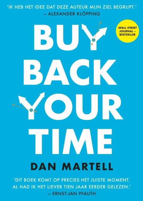 Buy back your time: creëer vrijheid om te focussen op wat energie en voldoening geeft