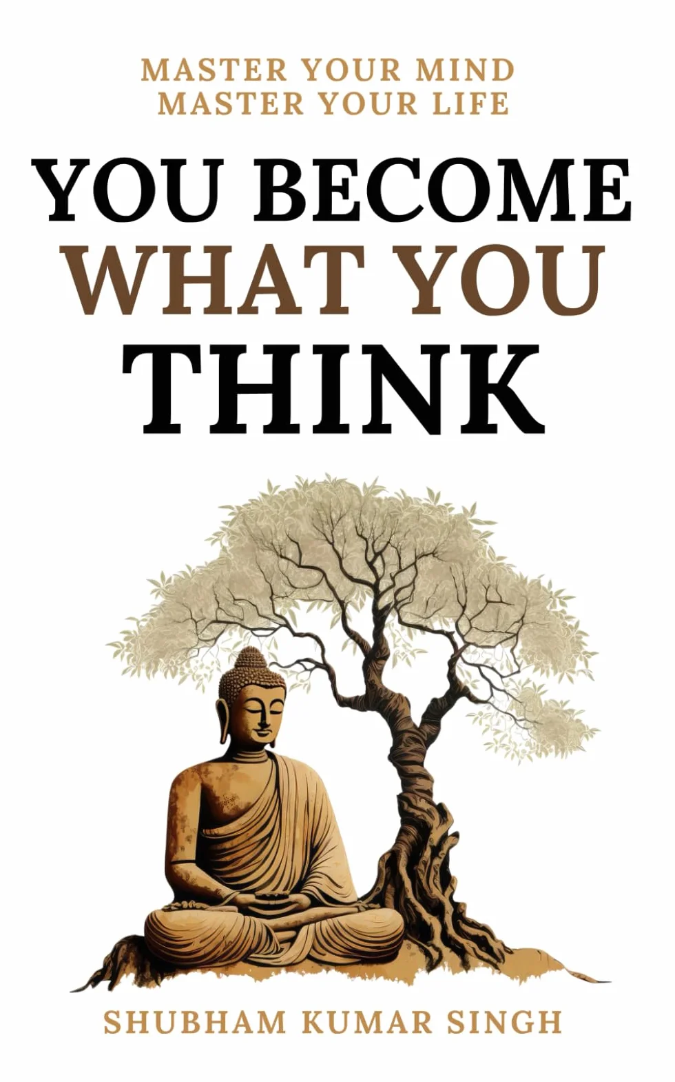 You Become What You think: Insights to Level Up Your Happiness, Personal Growth, Relationships, and Mental Health