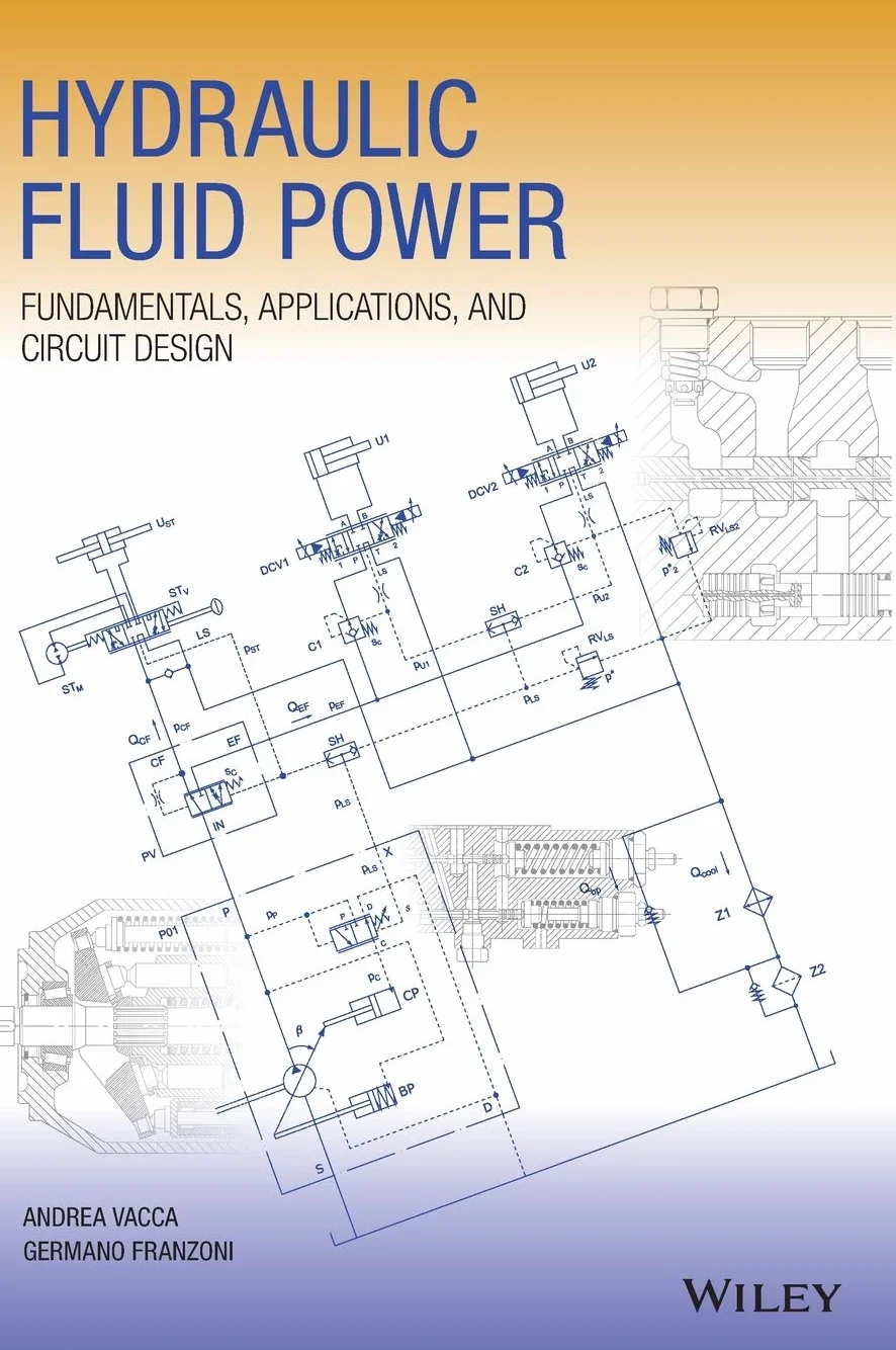 Hydraulic Fluid Power: Fundamentals, Applications, Circuit Design