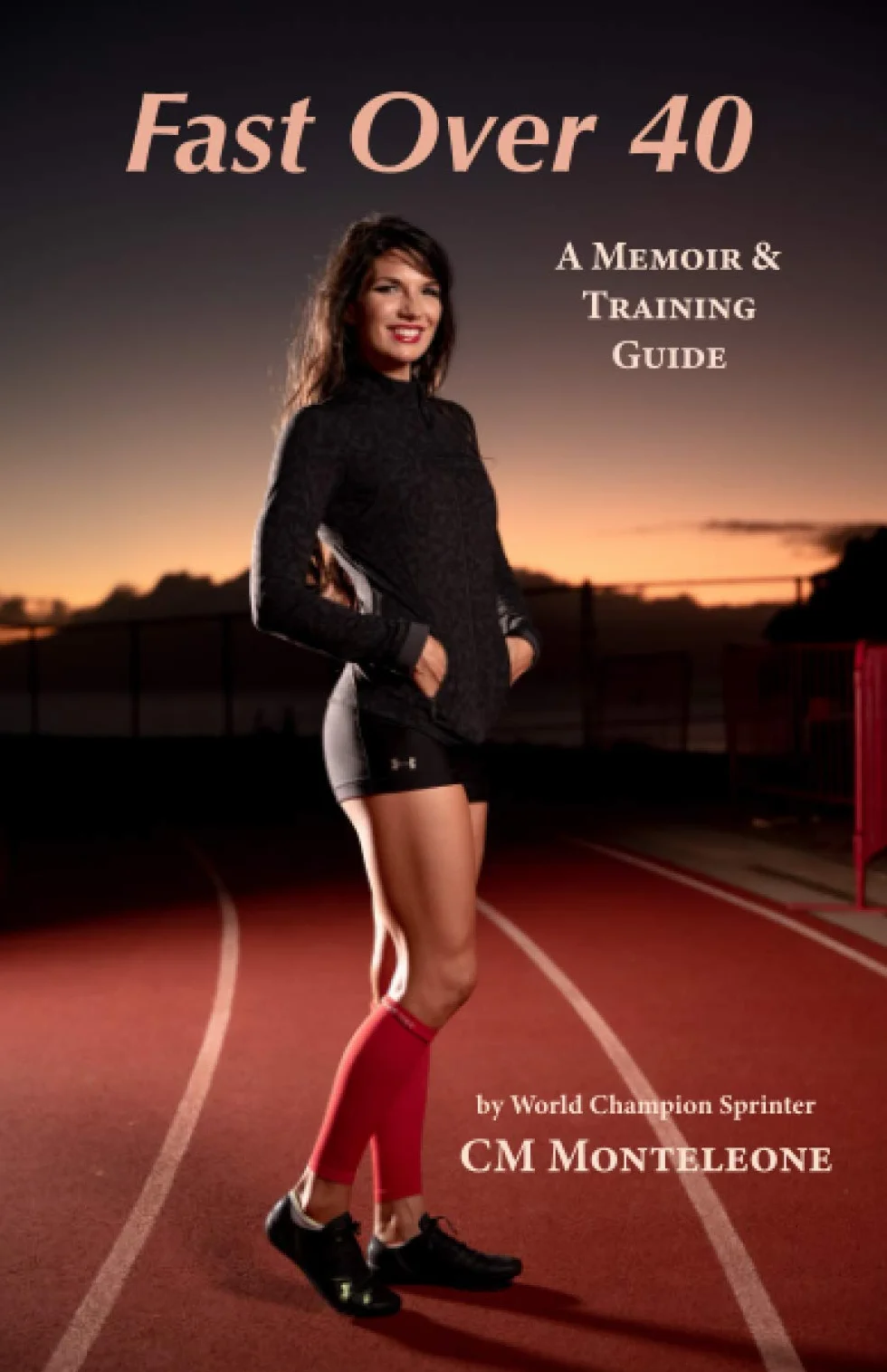 Fast Over 40: A Memoir and Training Guide