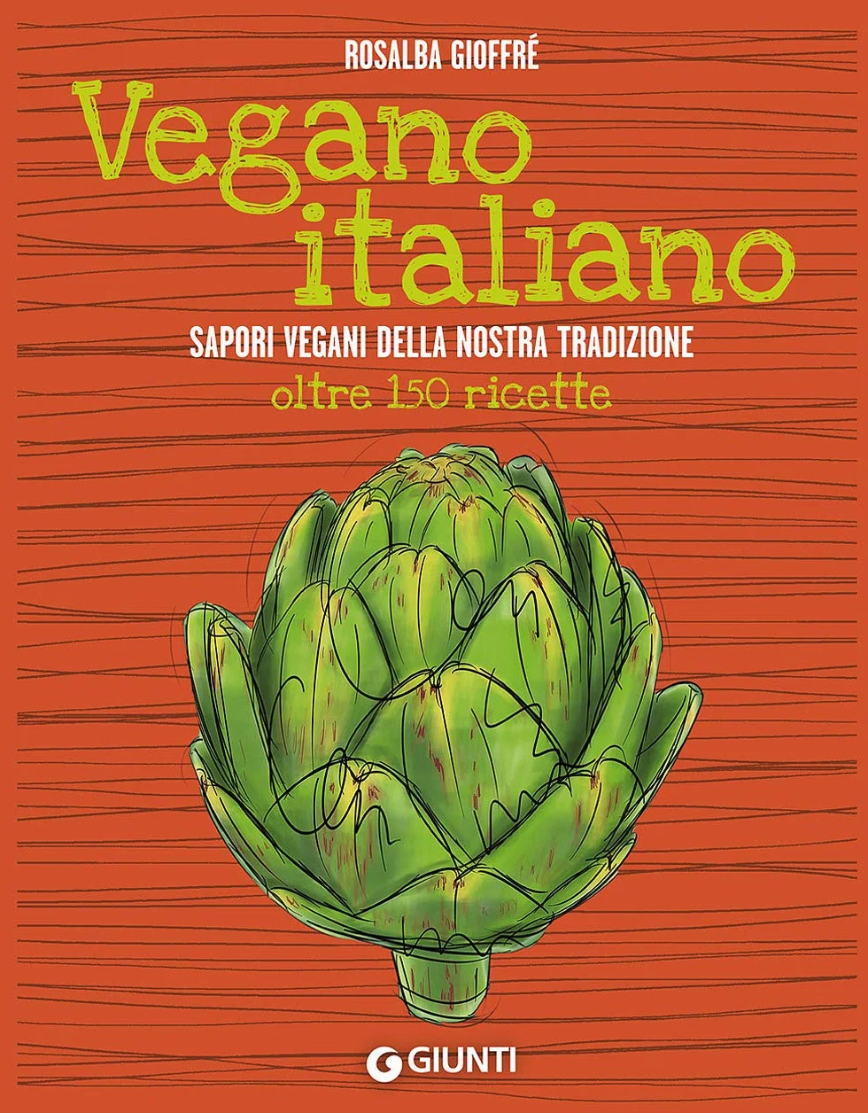 Vegano italiano. Sapori vegani della nostra tradizione. Oltre 150 ricette