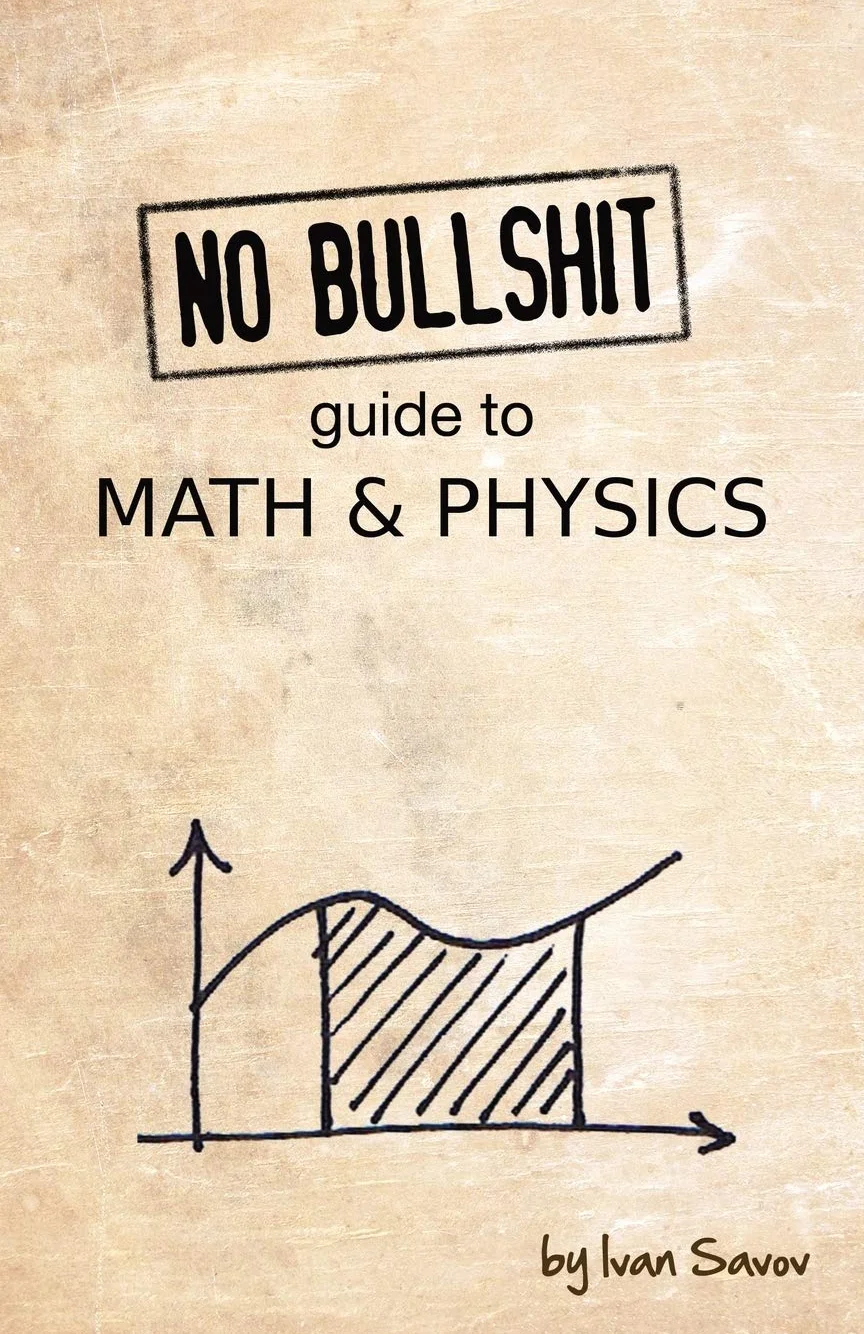 No bullshit guide to math and physics