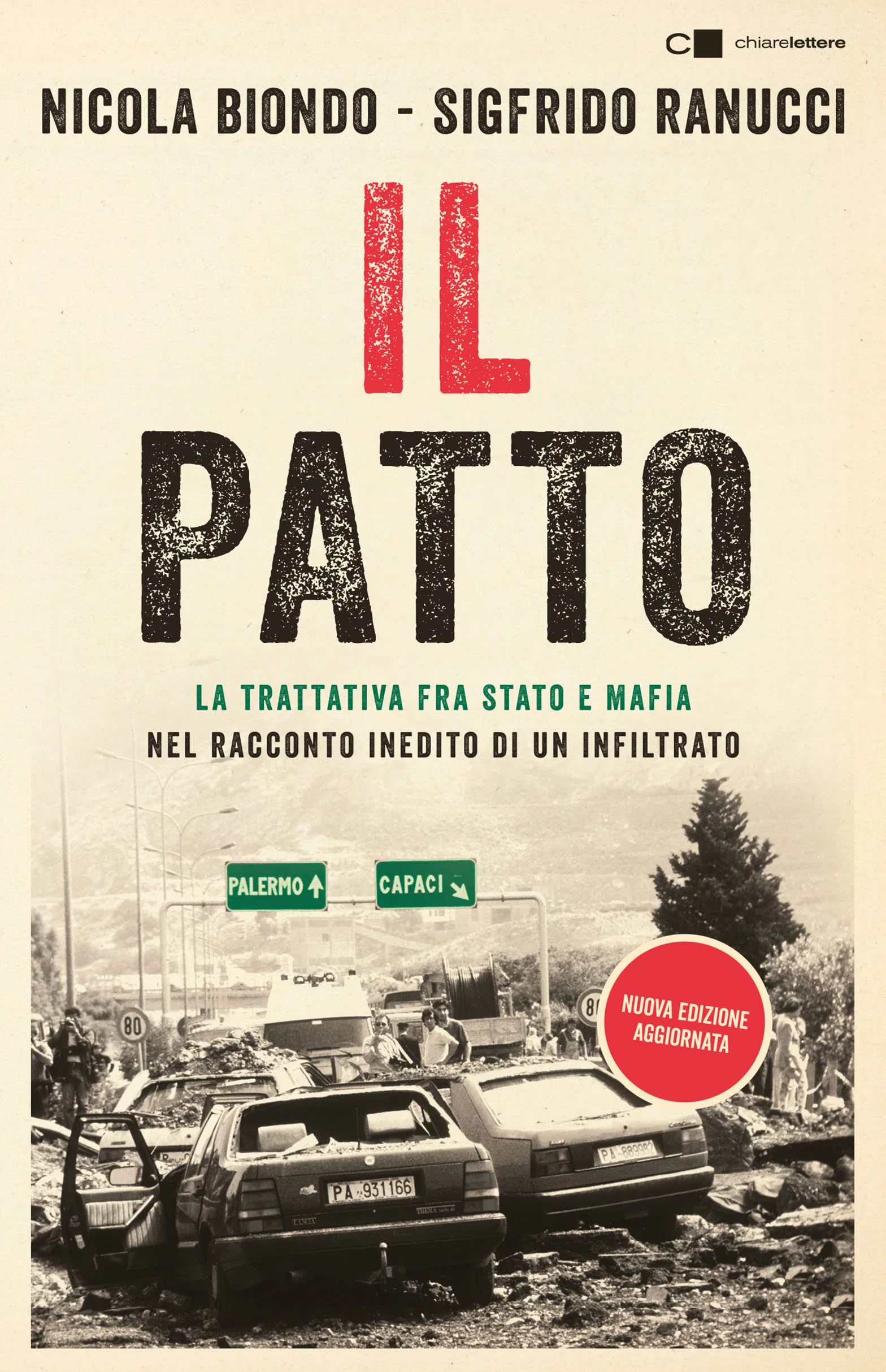 Il patto. La trattativa Stato e mafia nel racconto inedito di un infiltrato. Nuova ediz.