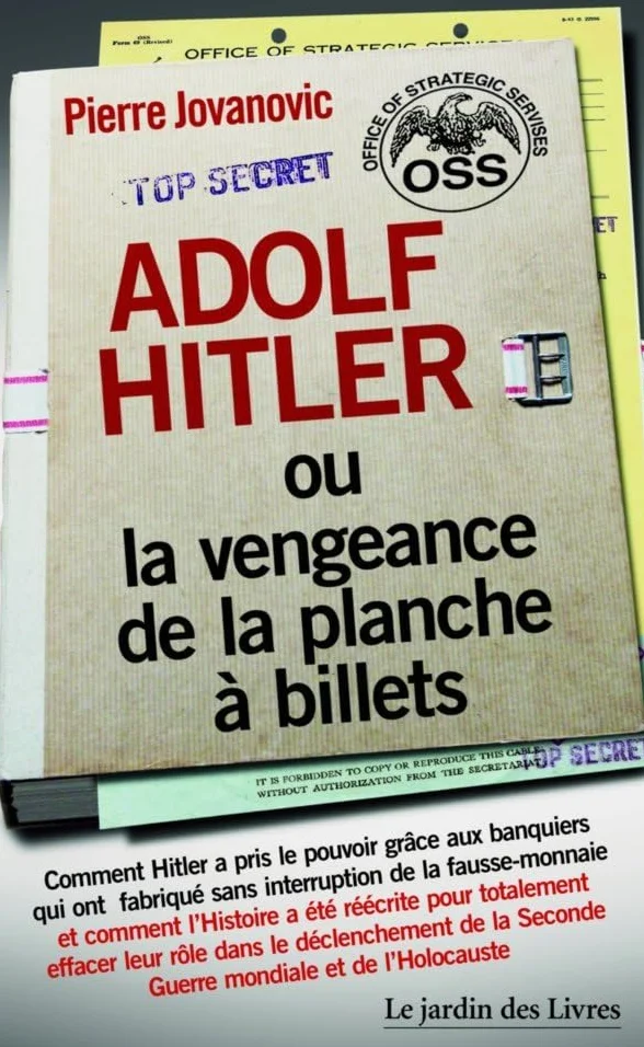 Adolf Hitler ou la vengeance de la planche à billets: Et Le document secret de l'OSS sur la personnalité d'Adolf Hitler