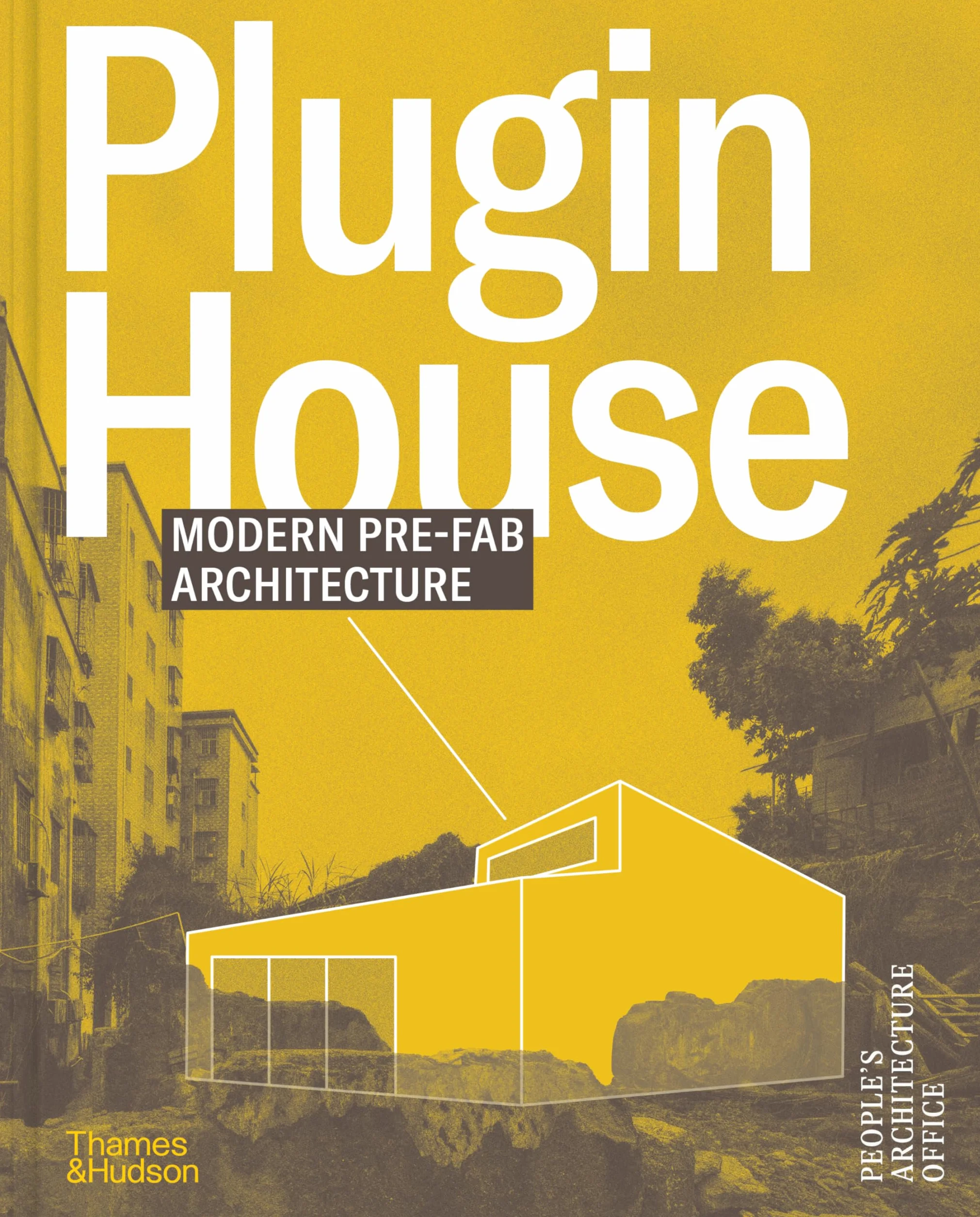 Plugin House: Modern Pre-Fab Architecture /anglais