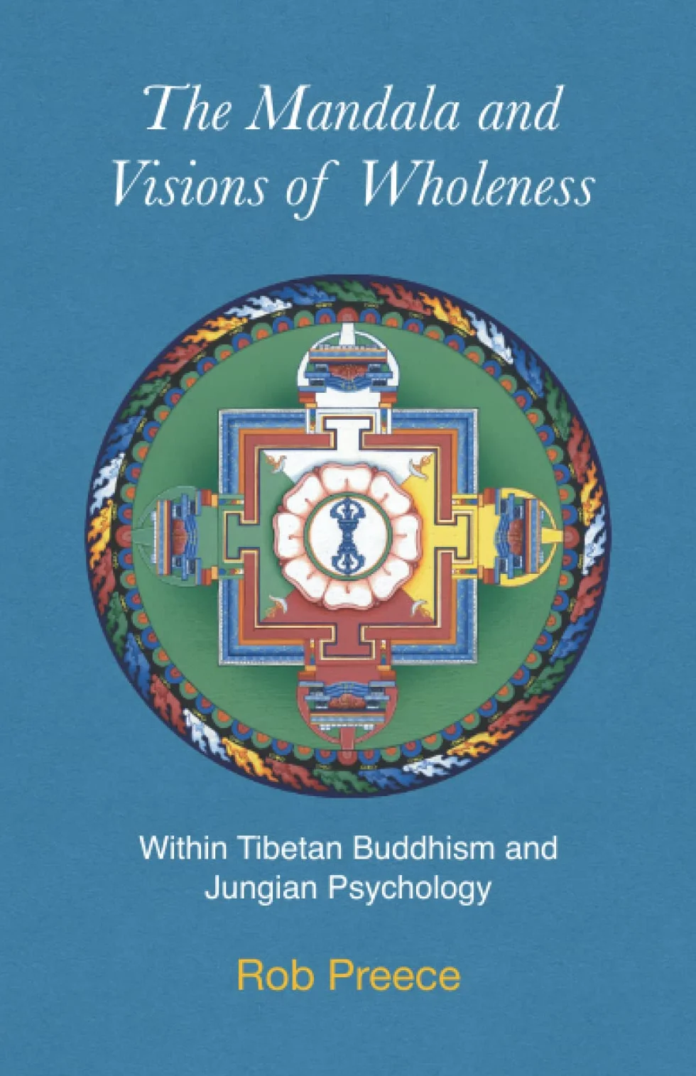 The Mandala and Visions of Wholeness: Within Tibetan Buddhism and Jungian Psychology