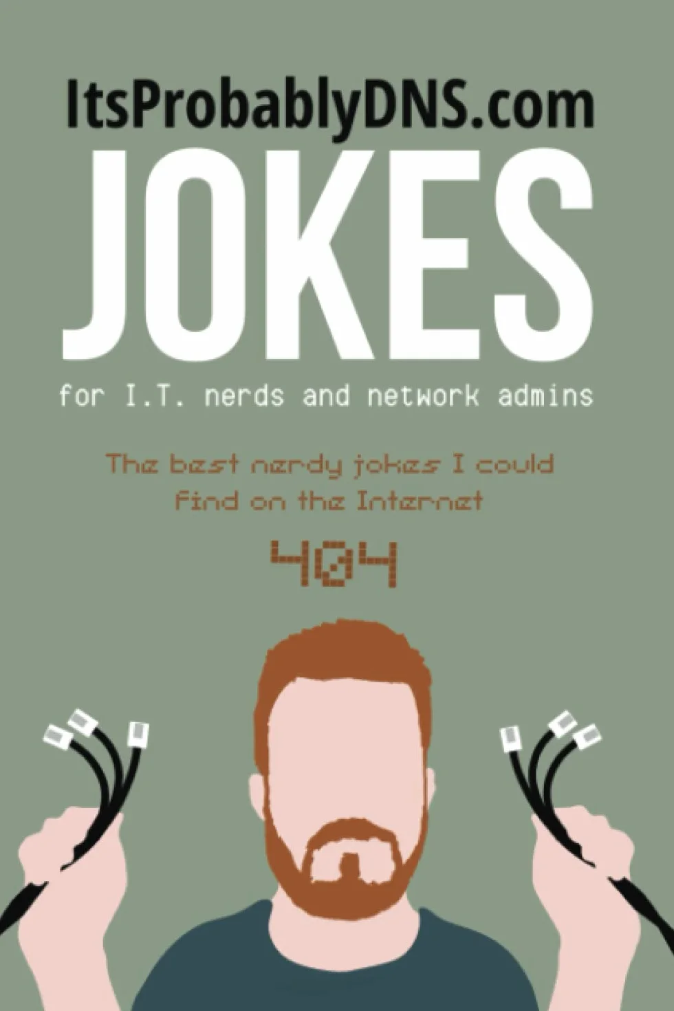 Jokes for I.T. Nerds and Network Admins: World's First Joke Book